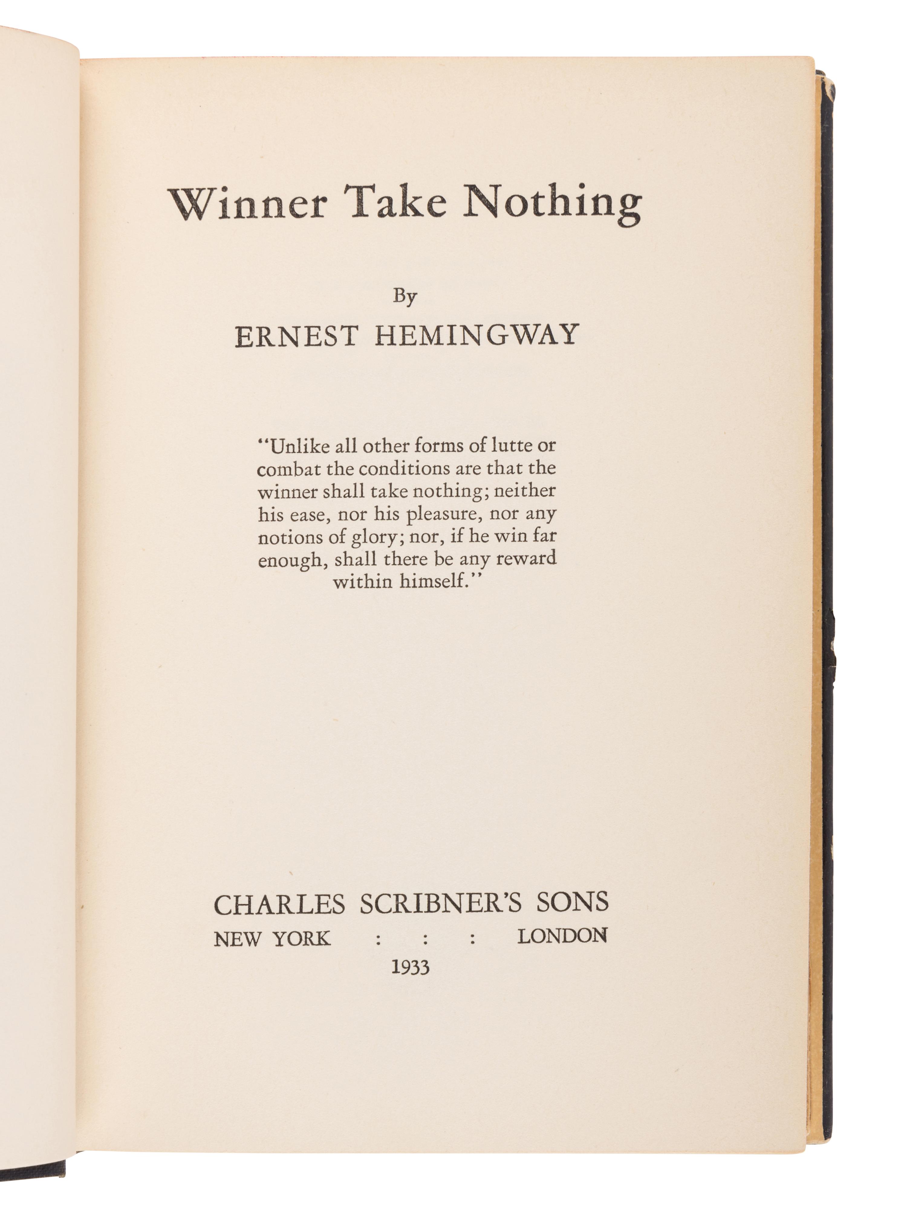 HEMINGWAY, Ernest (1899-1961). Winner Take Nothing . New York: Charles Scribner’s Sons, 1933.