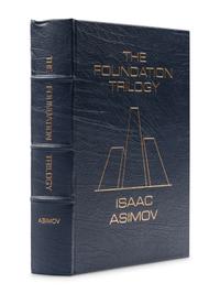 ASIMOV, Isaac (1920-1992). The Foundation Trilogy . Norwalk, CT: Easton Press, 1988.