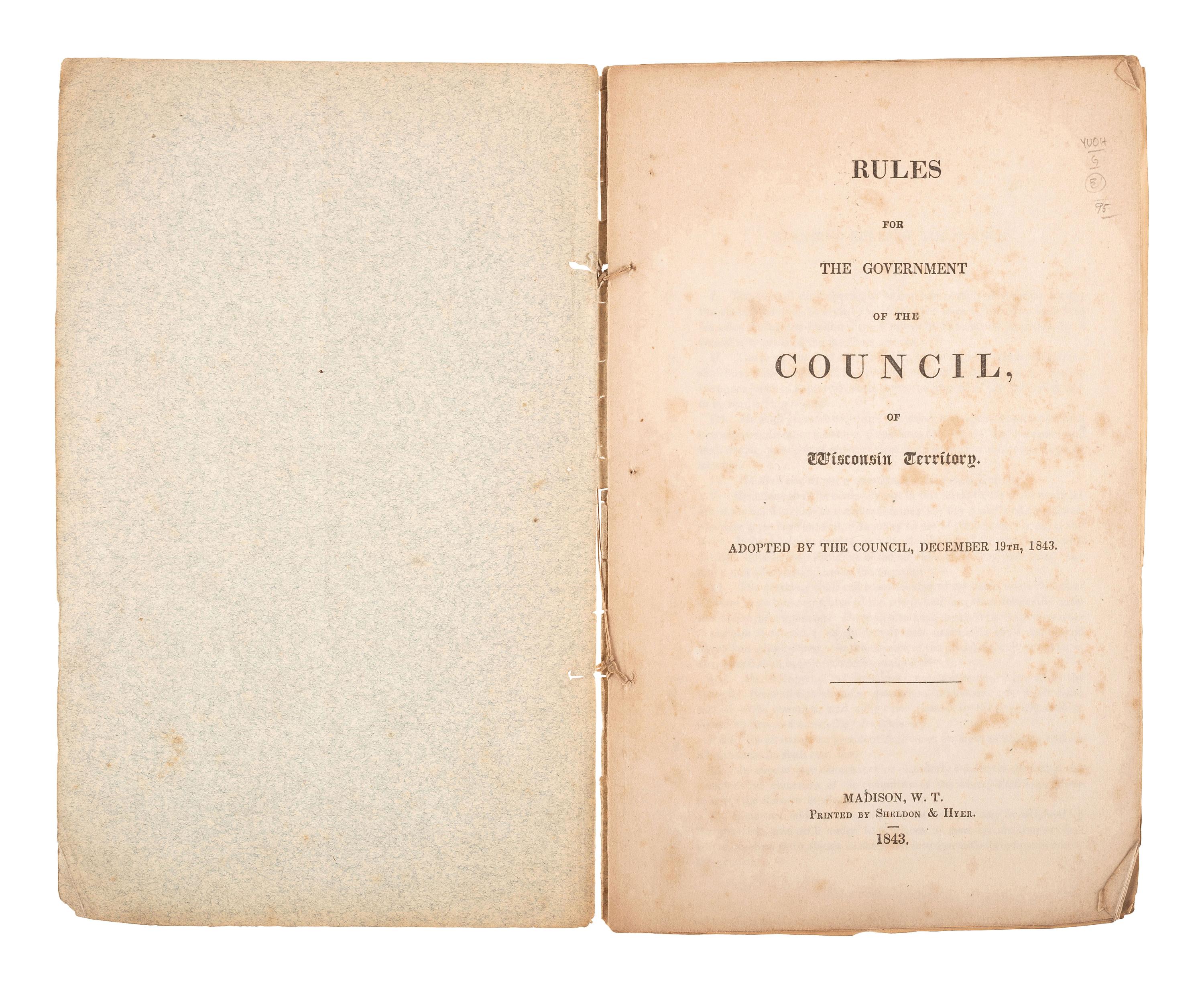 [WISCONSIN TERRITORY] -- [WISCONSIN]. Scarce Wisconsin Territory imprint "Rules for the Government of the Council, of Wisconsin Territory" and early State Historical Society of Wisconsin broadsides.