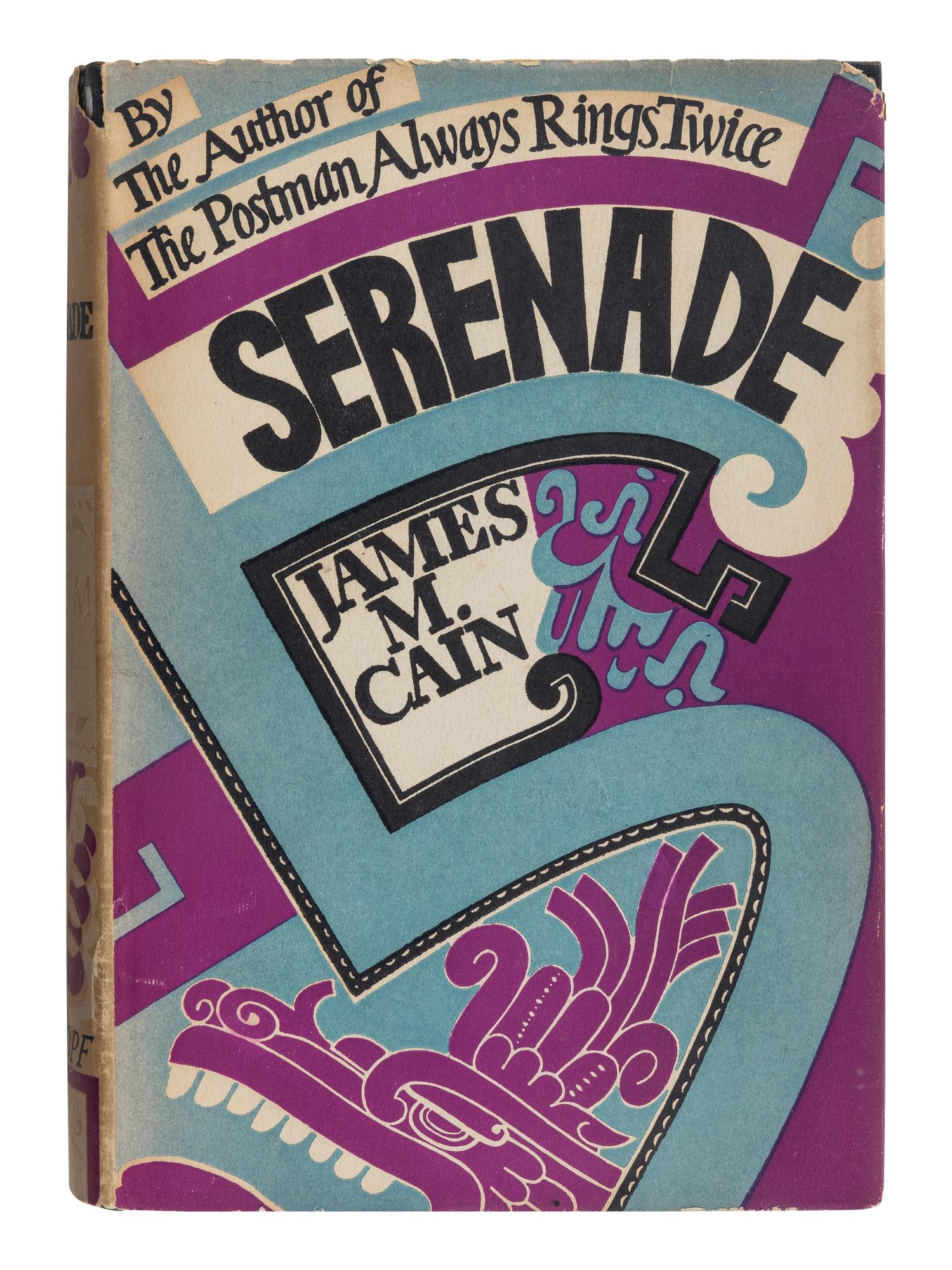 CAIN, James M. (1892-1977). Serenade . New York: Alfred A. Knopf, 1937.