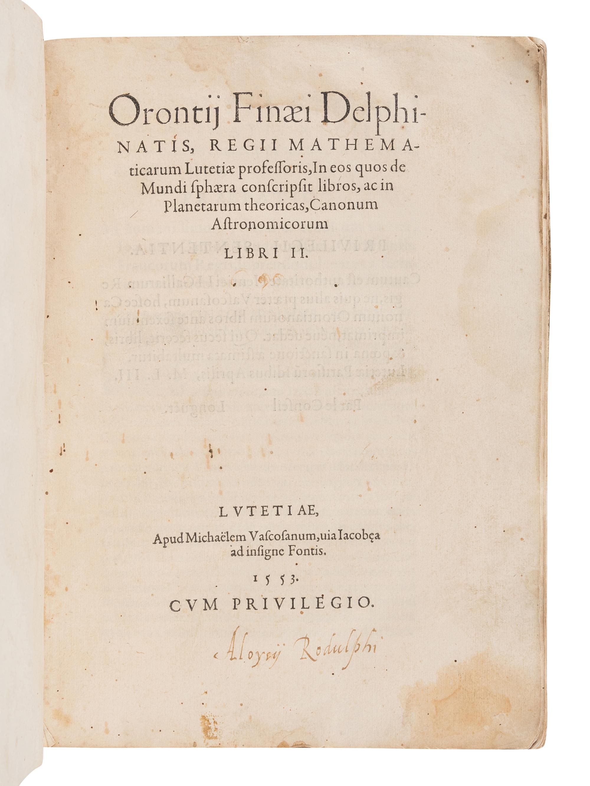 FINE, Oronce (1494-1555). In eos quos de Mundi sphaera conscripsit libros, ac in Planetarum theoricas, Canonum Astronomicorum Libri II. Paris: Michael Vascosan, 1553.