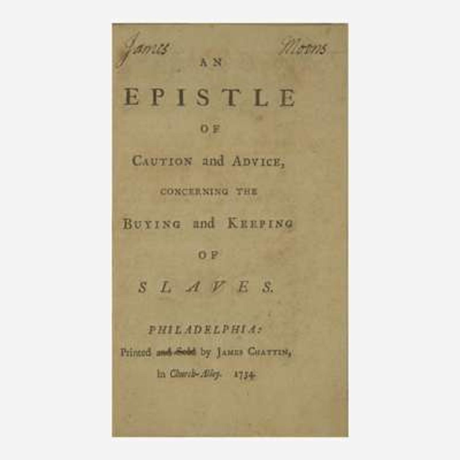 [African Americana] (Benezet, Anthony, and John Woolman) An Epistle of Caution and Advice, Concerning the Buying and Keeping of Slaves