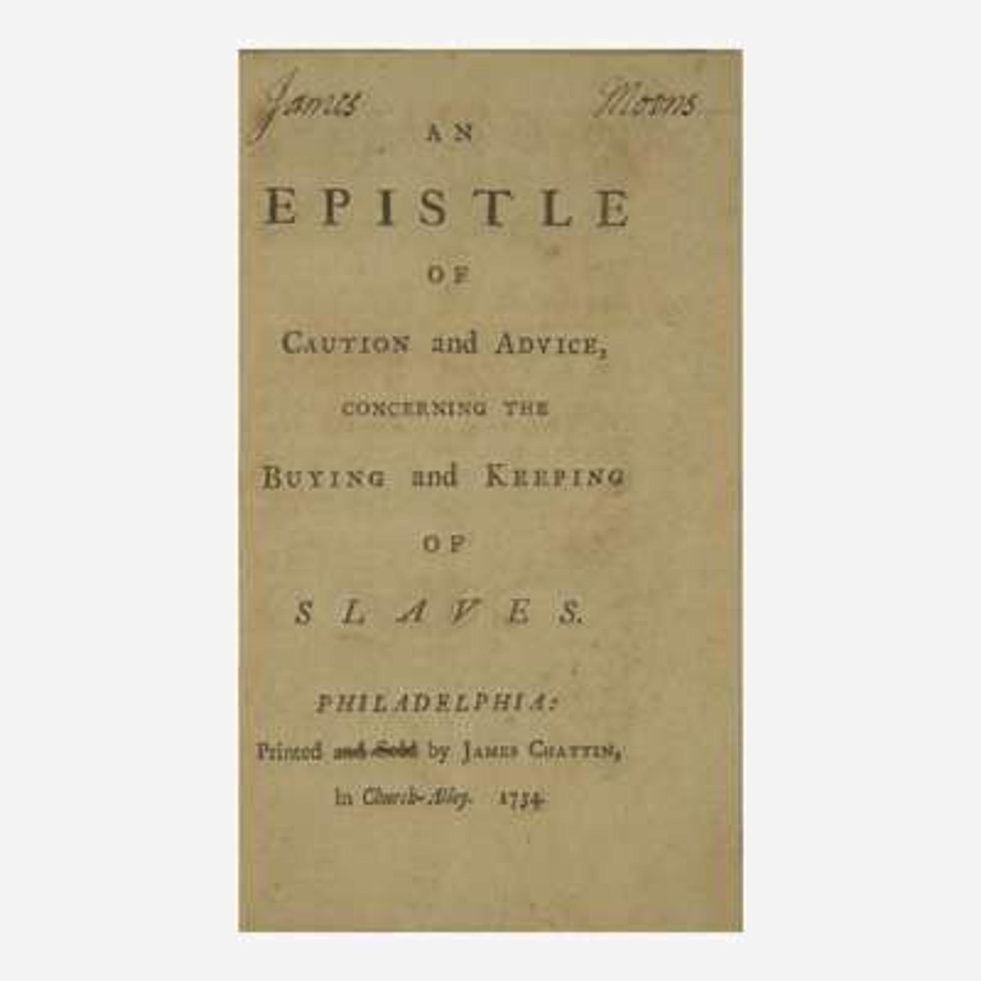 [African Americana] (Benezet, Anthony, and John Woolman) An Epistle of Caution and Advice, Concerning the Buying and Keeping of Slaves
