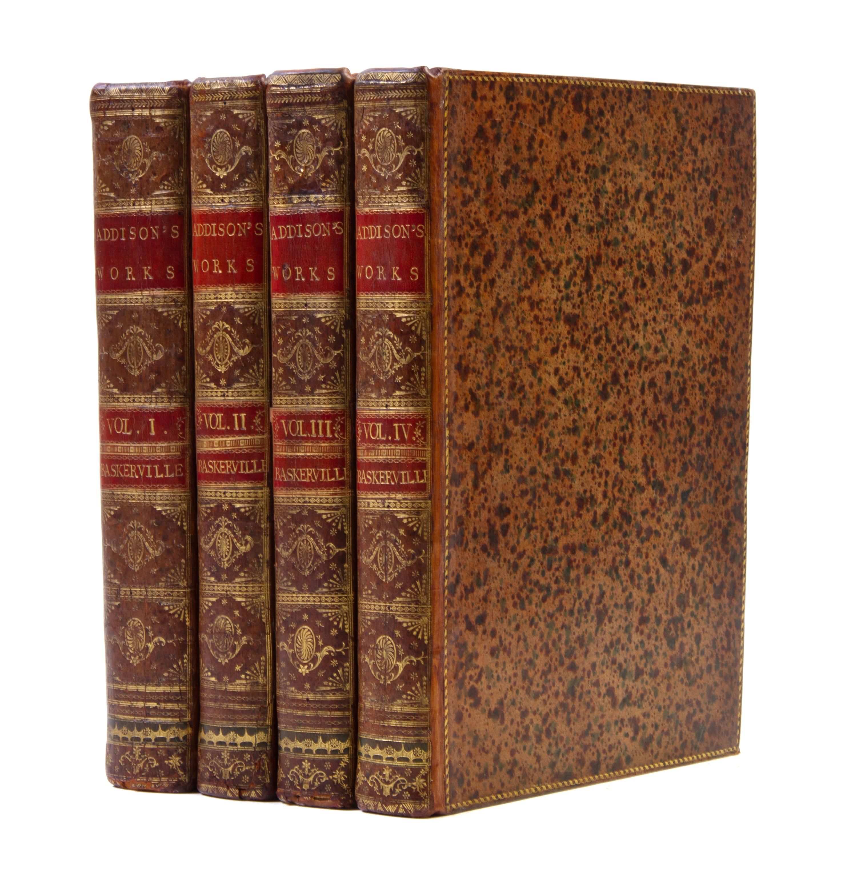 ADDISON, JOSEPH. The Works of the Late Right Honorable Joseph Addison, Esq. Birmingham, 1761. 4 vols. 1st Baskerville ed.