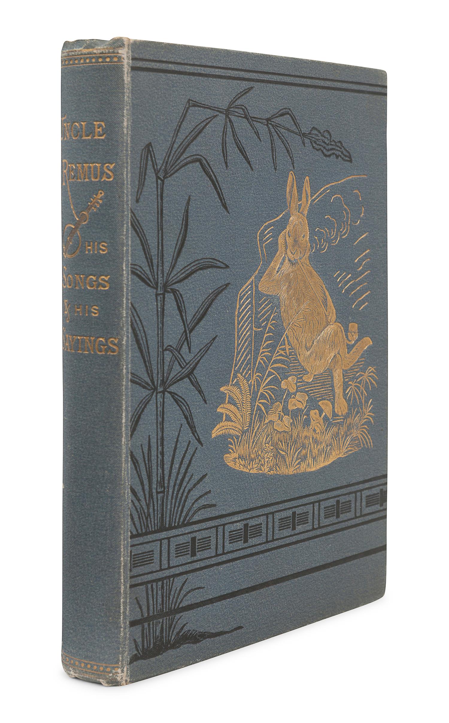 HARRIS, Joel Chandler (1848-1908). Uncle Remus. His Songs and His Sayings . New York: D. Appleton and Company, 1881.