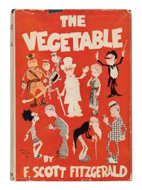 FITZGERALD, F. Scott (1896-1940). The Vegetable or from President to Postman . New York: Charles Scribner's Sons, 1923.