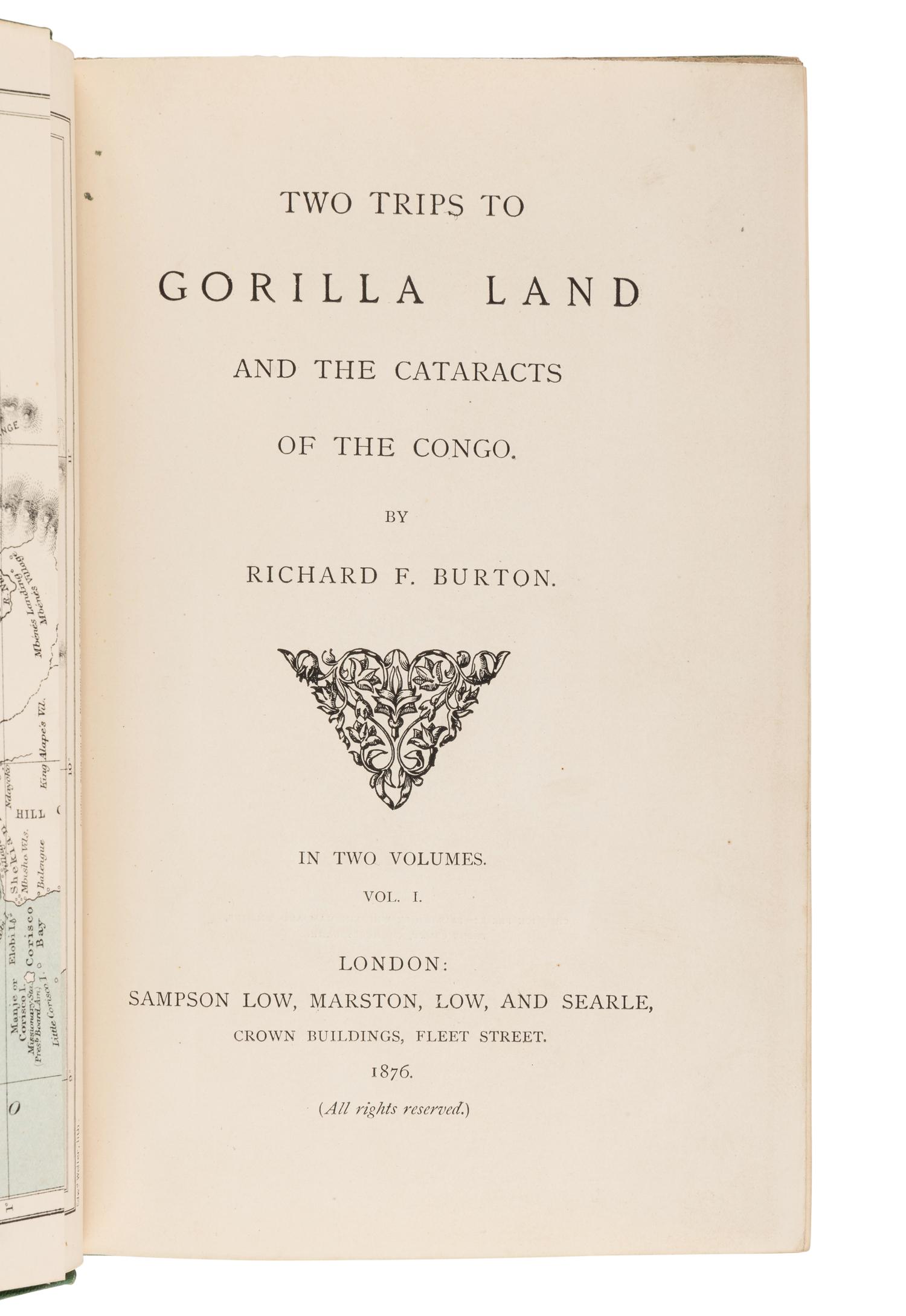 BURTON, Richard Francis, Sir (1821-1890). Two Trips to Gorilla Land and the Cataracts of the Congo . London: Sampson Low, Marston, Low, and Searle, 1876.