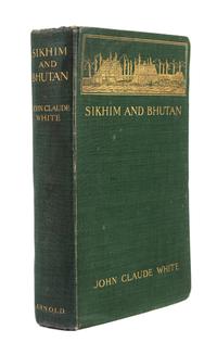 WHITE, John Claude (1853-1918). Sikhim & Bhutan. Twenty-One Years on the North-East Frontier 1887-1908. London: Edward Arnold, 1909.