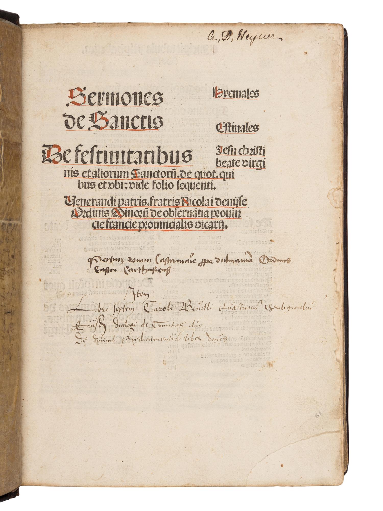 DENISSE, Nicolas. Sermones de Sanctis Hyemales, Estivales, De festivitatibus Jesu Christi, beate virginis et aliorum Sanctoru . Strassburg: Johann Grüninger for Anton Koberger the Elder, 8 September 1510).