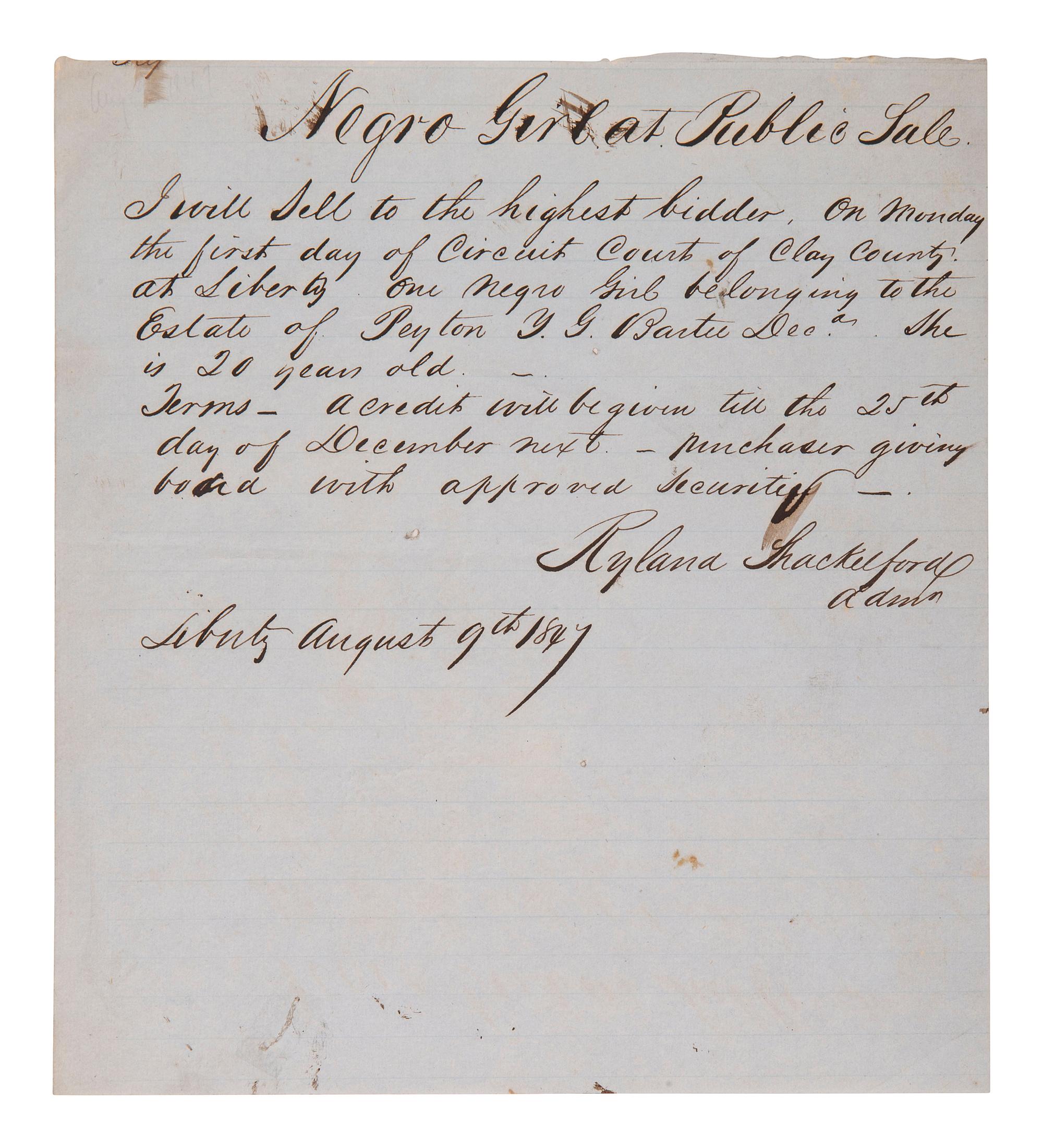 [ENSLAVEMENT] Manuscript announcement of the public sale of a "negro girl." Liberty, MO, 9 Aug. 1847
