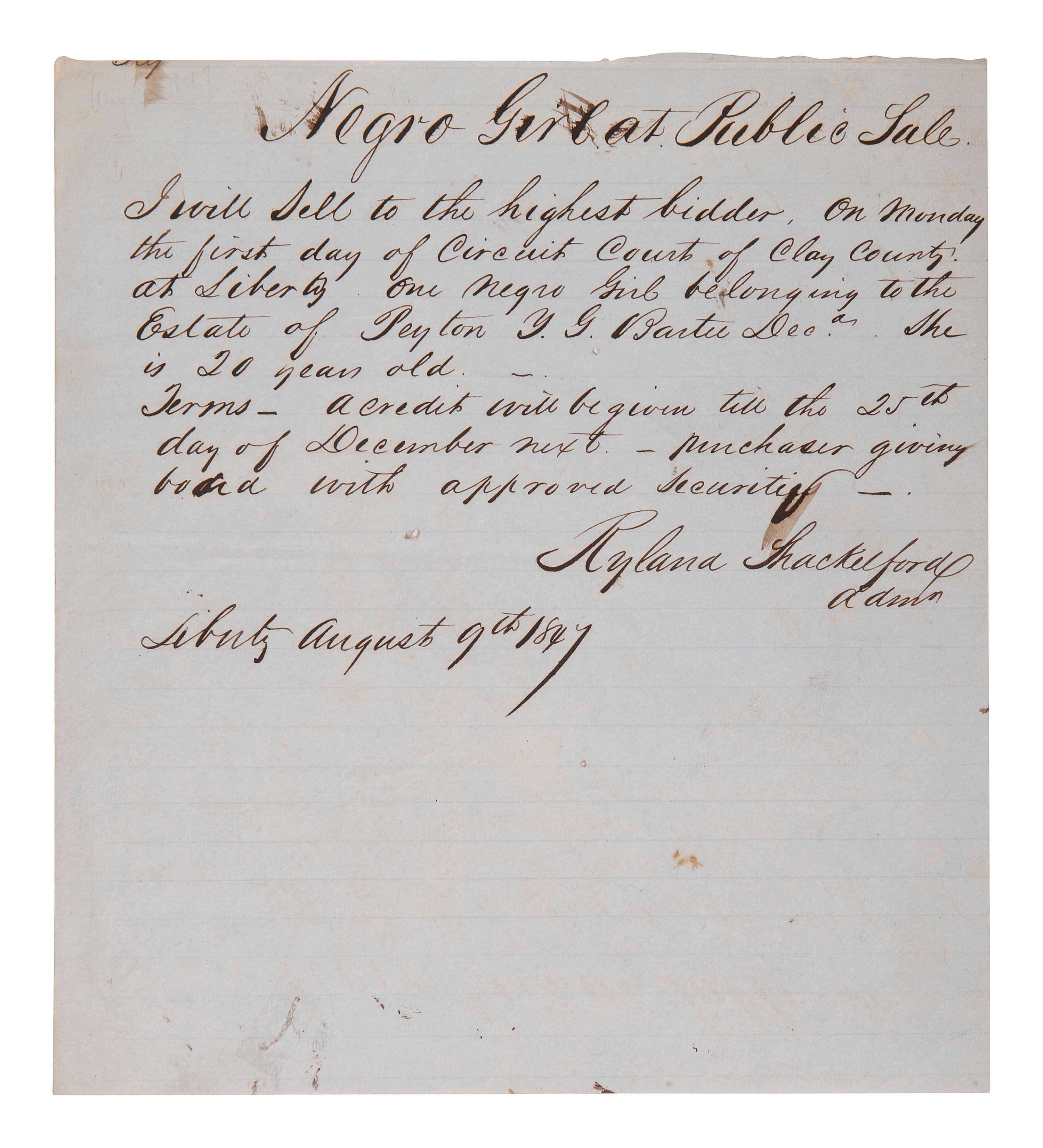 [ENSLAVEMENT] Manuscript announcement of the public sale of a "negro girl." Liberty, MO, 9 Aug. 1847