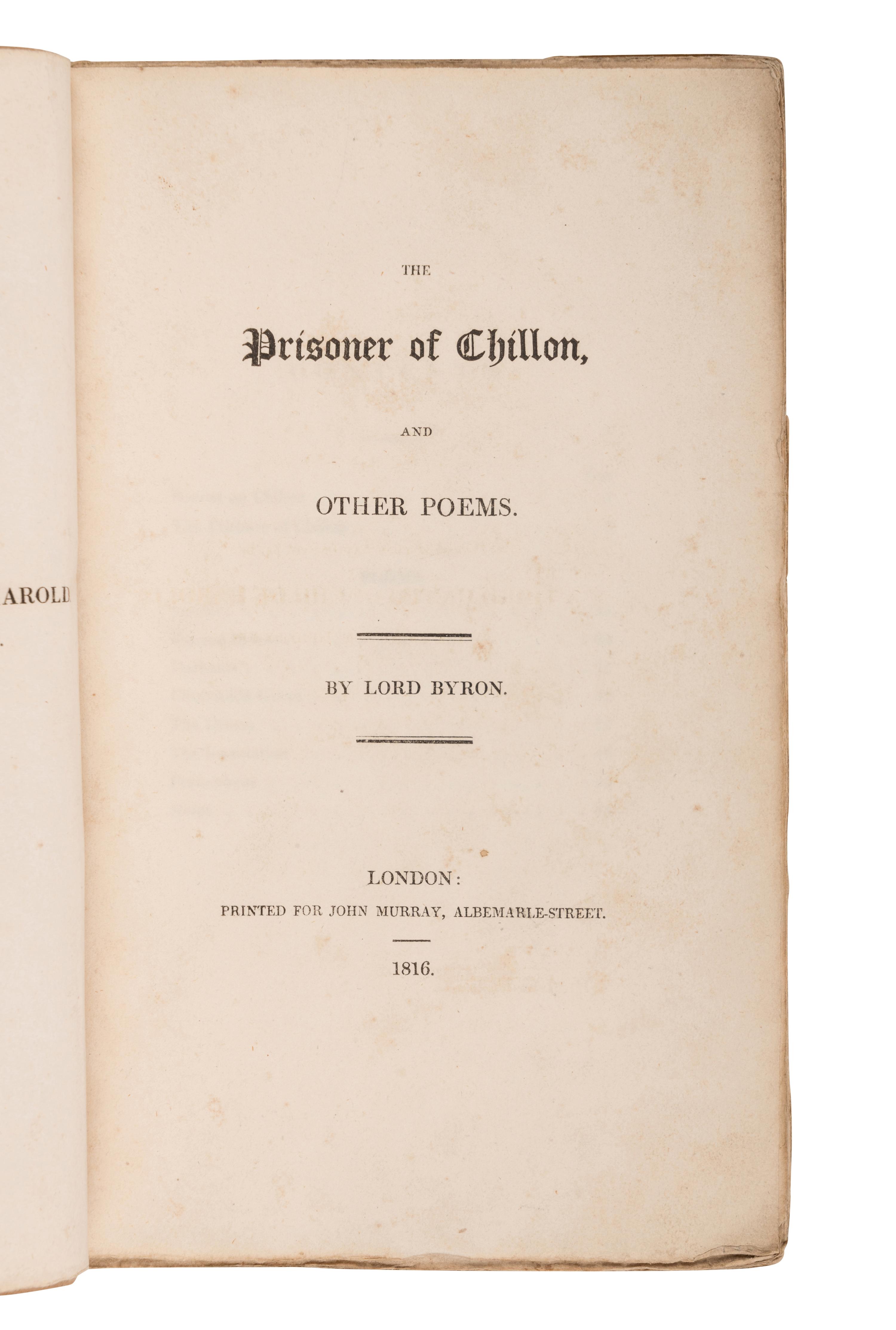 BYRON, George Gordan, 6th Baron (1788-1824). Prisoner of Chillon, and Other Poems . London: John Murray, 1816.