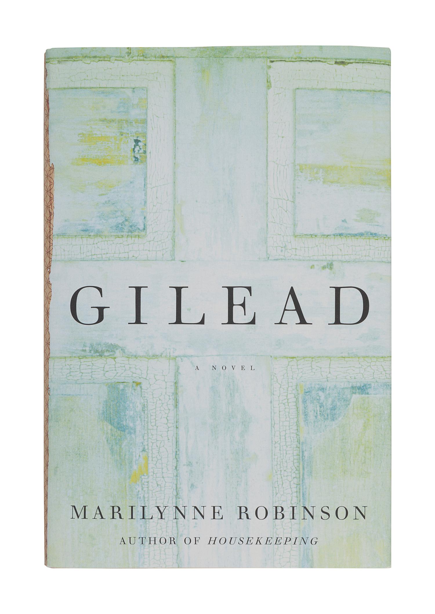 ROBINSON, Marilynne (b. 1943). Gilead . New York: Farrar, Straus and Giroux, 2004.