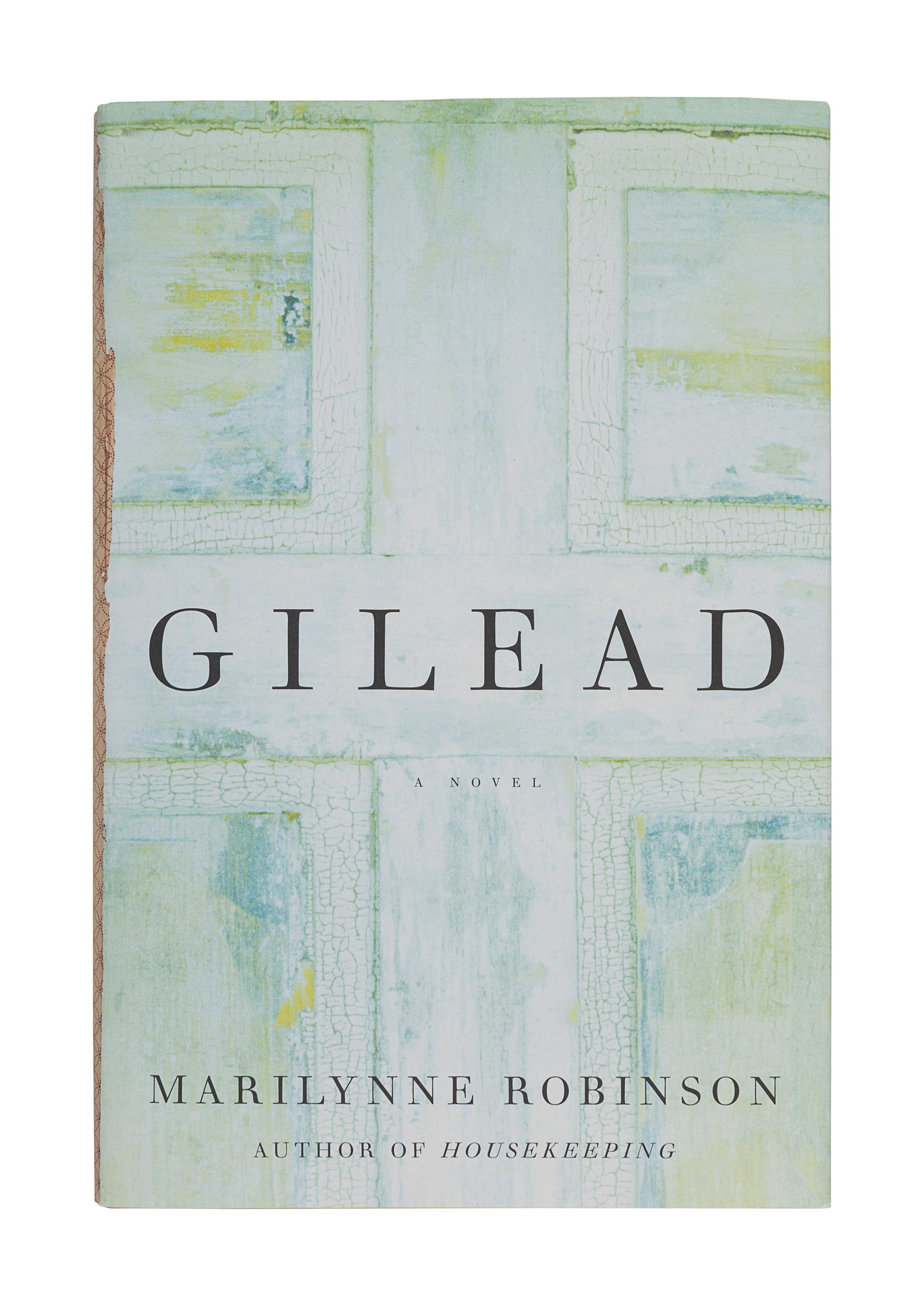 ROBINSON, Marilynne (b. 1943). Gilead . New York: Farrar, Straus and Giroux, 2004.
