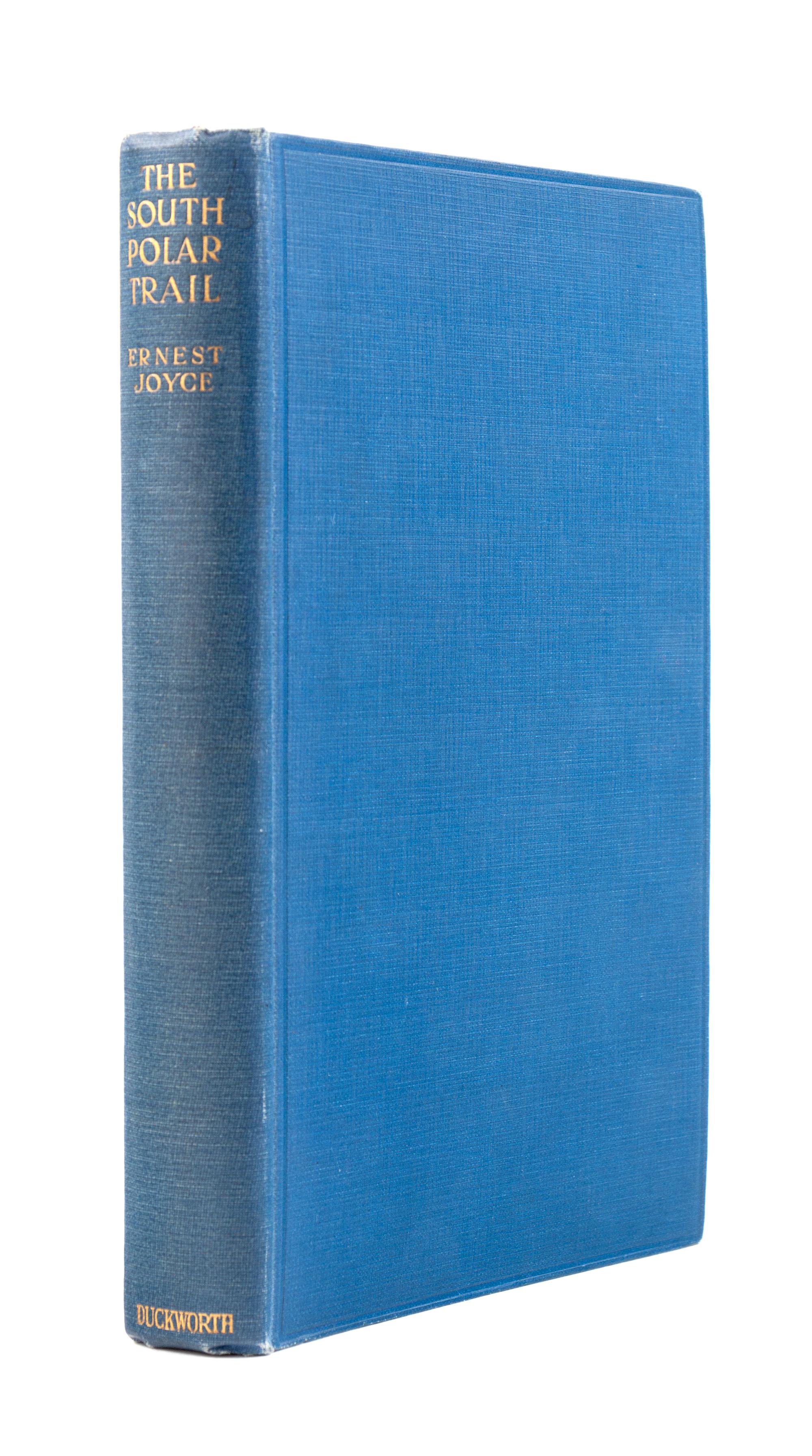 JOYCE, Ernest E. Mills (ca 1875-1940). The South Polar Trail: The Log of the Imperial Tans-Antarctic Expedition. London: Duckworth, 192