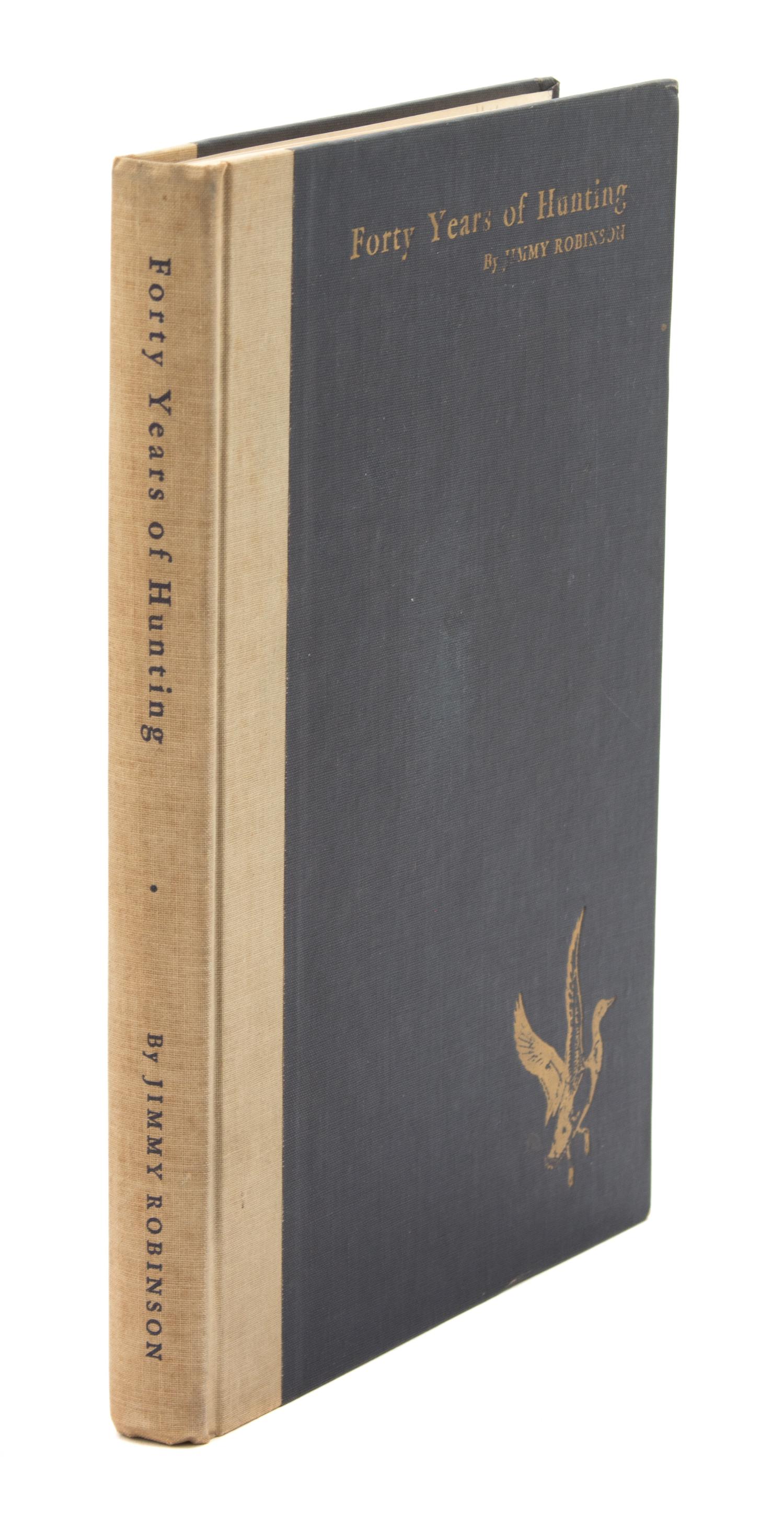 ROBINSON, Jimmy. Forty Years of Hunting.