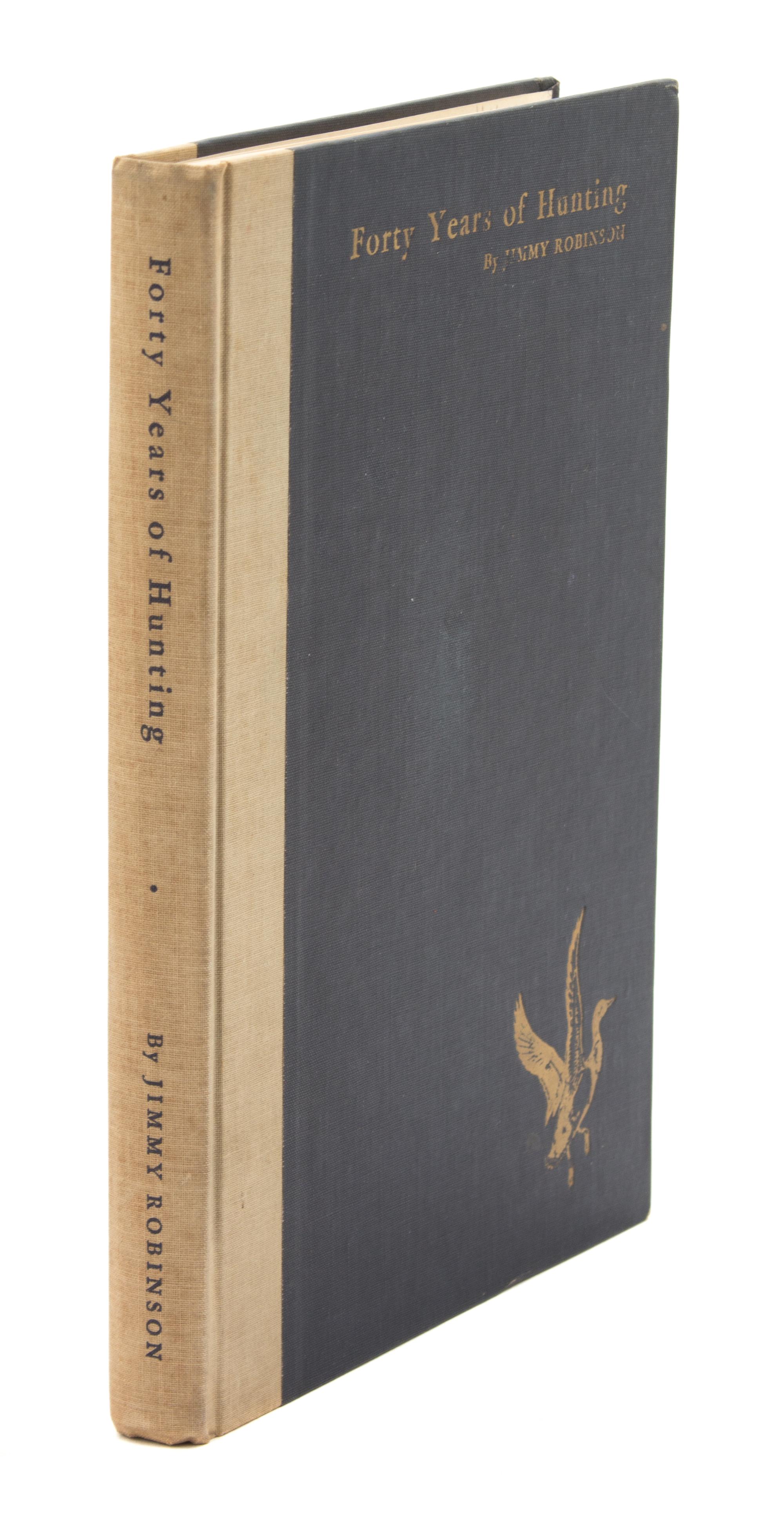 ROBINSON, Jimmy. Forty Years of Hunting.