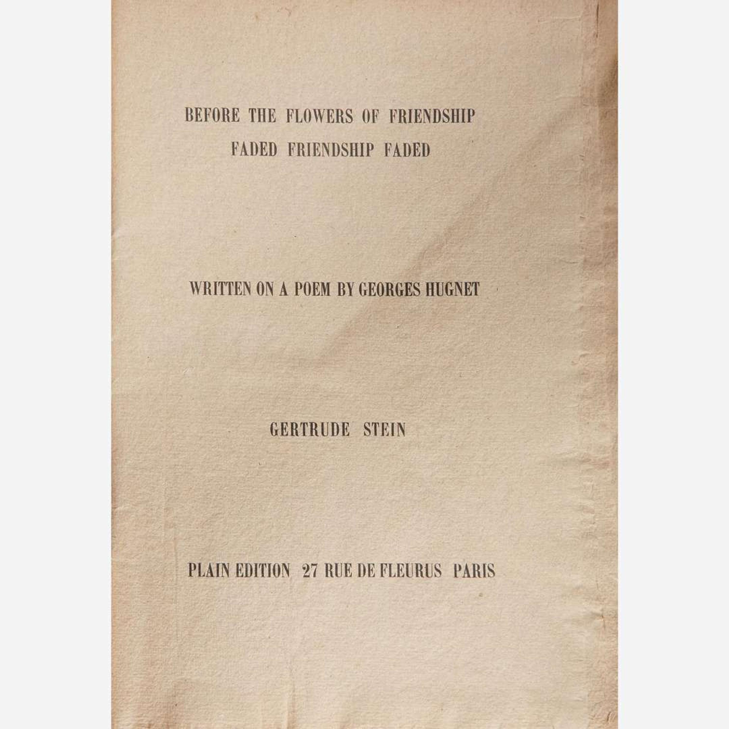 [Literature] Stein, Gertrude Before the Flowers of Friendship Faded Friendship Faded, Written on a Poem by Georges Hugnet