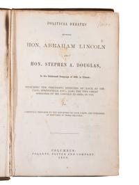 Political Debates between Hon. Abraham Lincoln and Hon. Stephen A. Douglas . [With] additional vols.