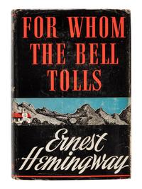 HEMINGWAY, Ernest (1899-1961). For Whom the Bell Tolls . New York: Charles Scribner's Sons, 1940. [with 3 others]