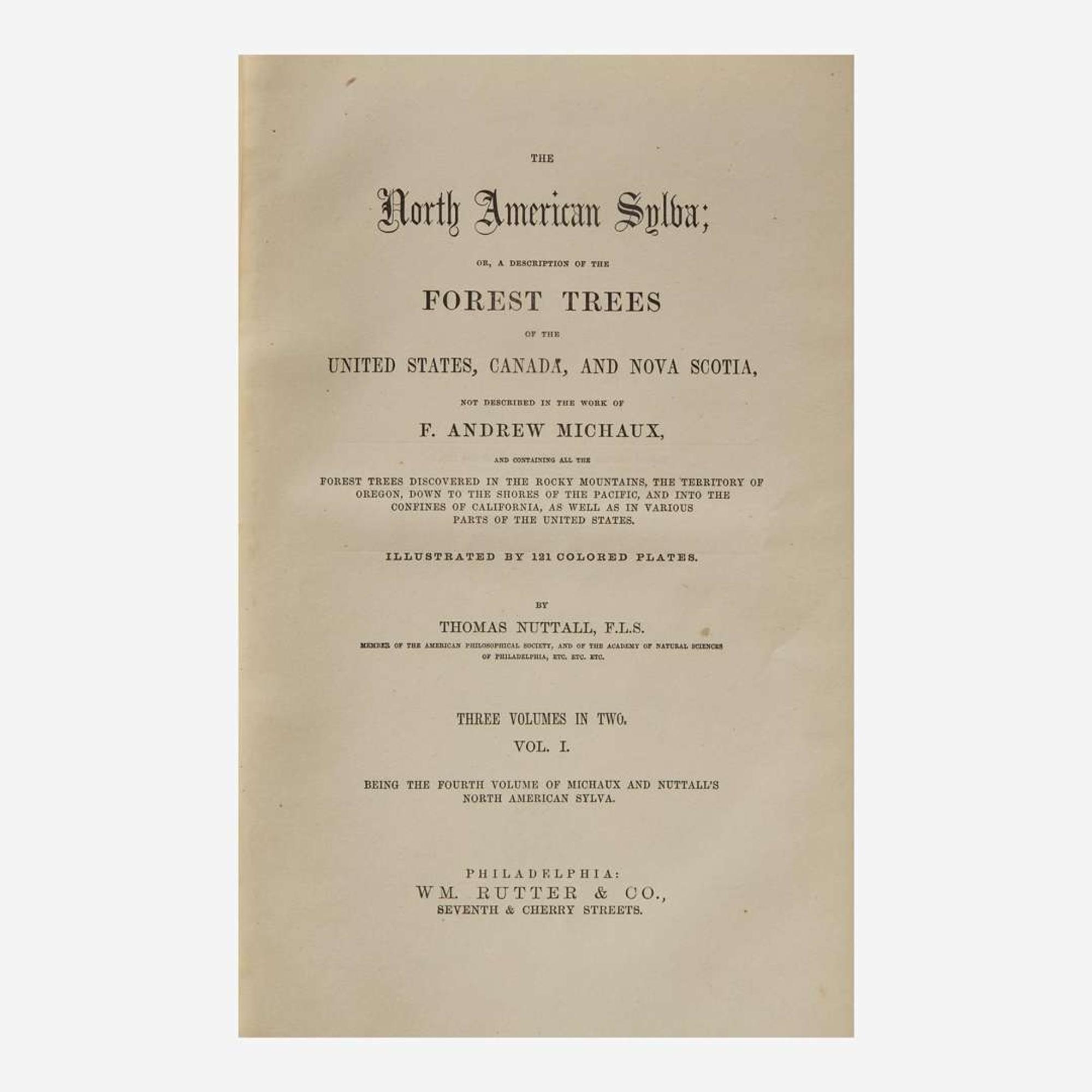 [Americana] Michaux, F. Andrew, and Thomas Nuttall The North American Sylva; or, a Description of the Forest Trees of the United States, Canada, and Nova Scotia...