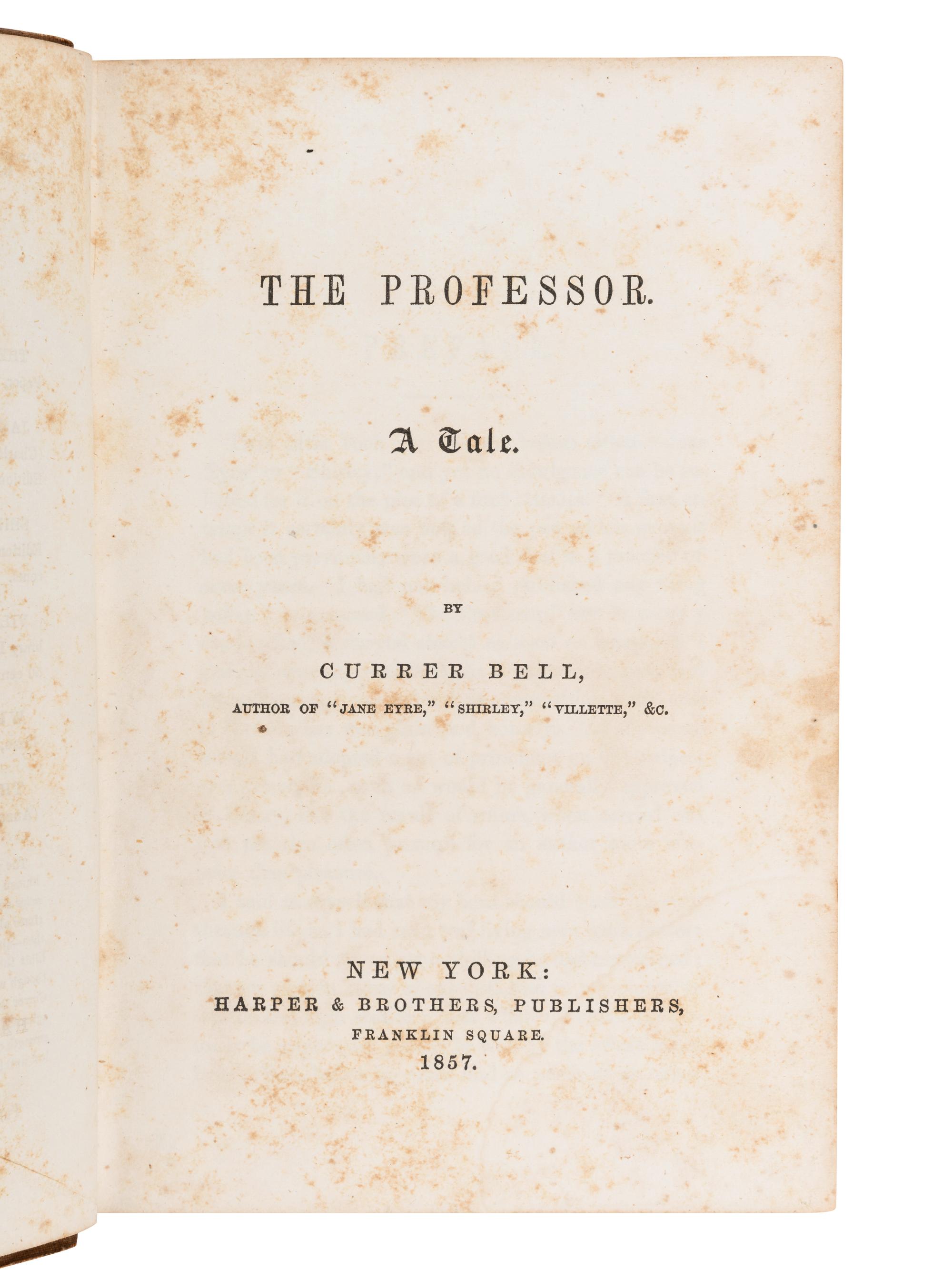 BRONTE, Charlotte (1816-1855). The Professor. A Tale . New York: Harper & Brothers, 1857.