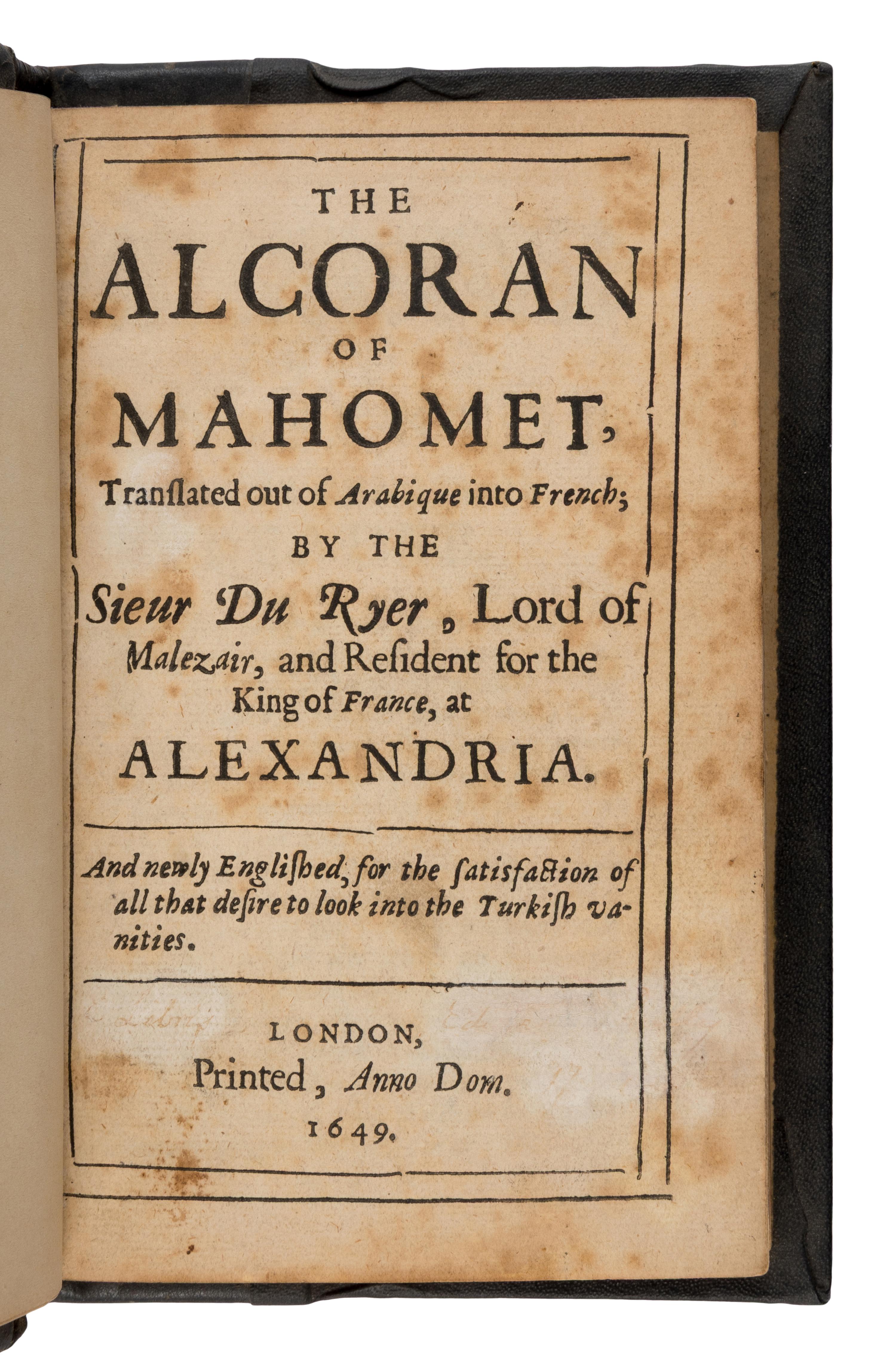 [Qur'an, in English]. The Alcoran of Mahomet, translated out of Arabique into French... and newly Englished... Alexander Ross, translator. London: N.p.,1649.