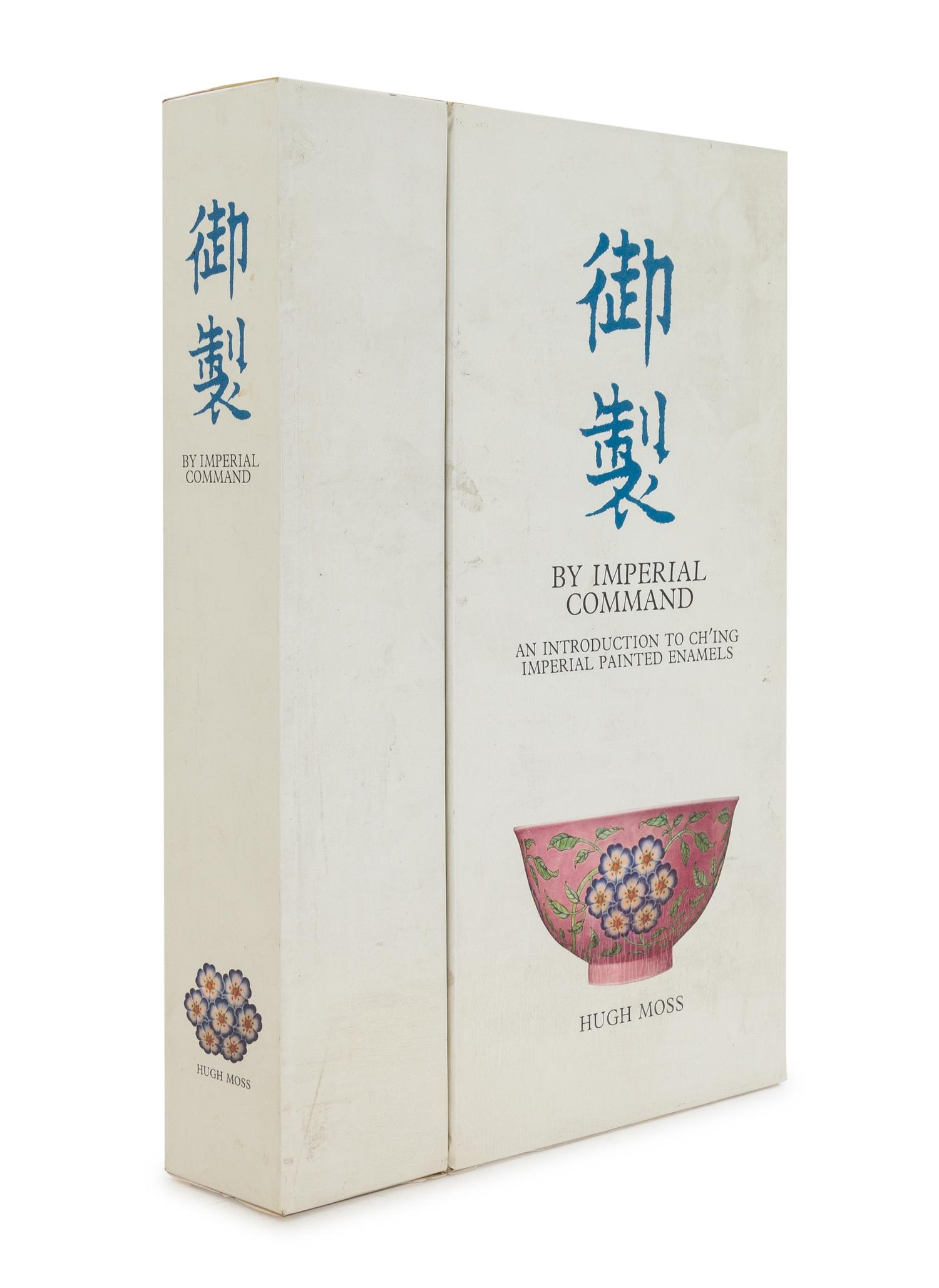 Hugh Moss, By Imperial Command: An Introduction to Ch'ing Imperial Painted Enamels — 2 volumes
