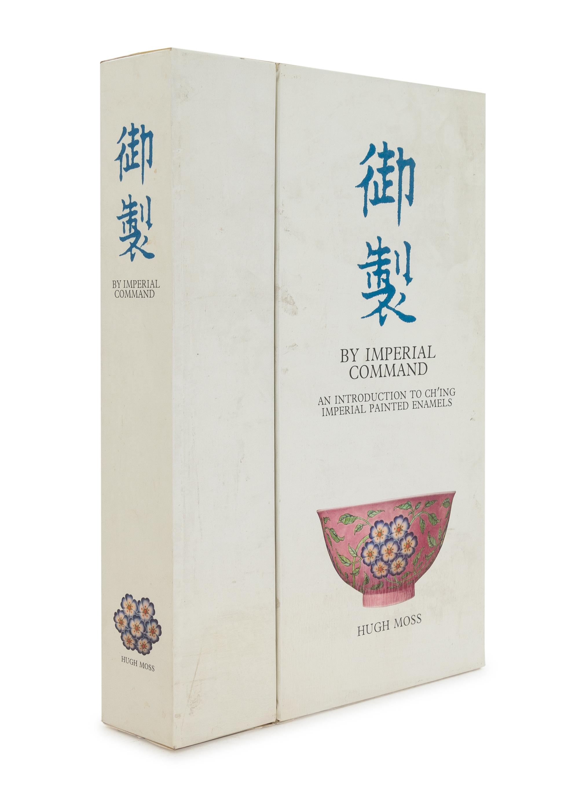 Hugh Moss, By Imperial Command: An Introduction to Ch'ing Imperial Painted Enamels — 2 volumes