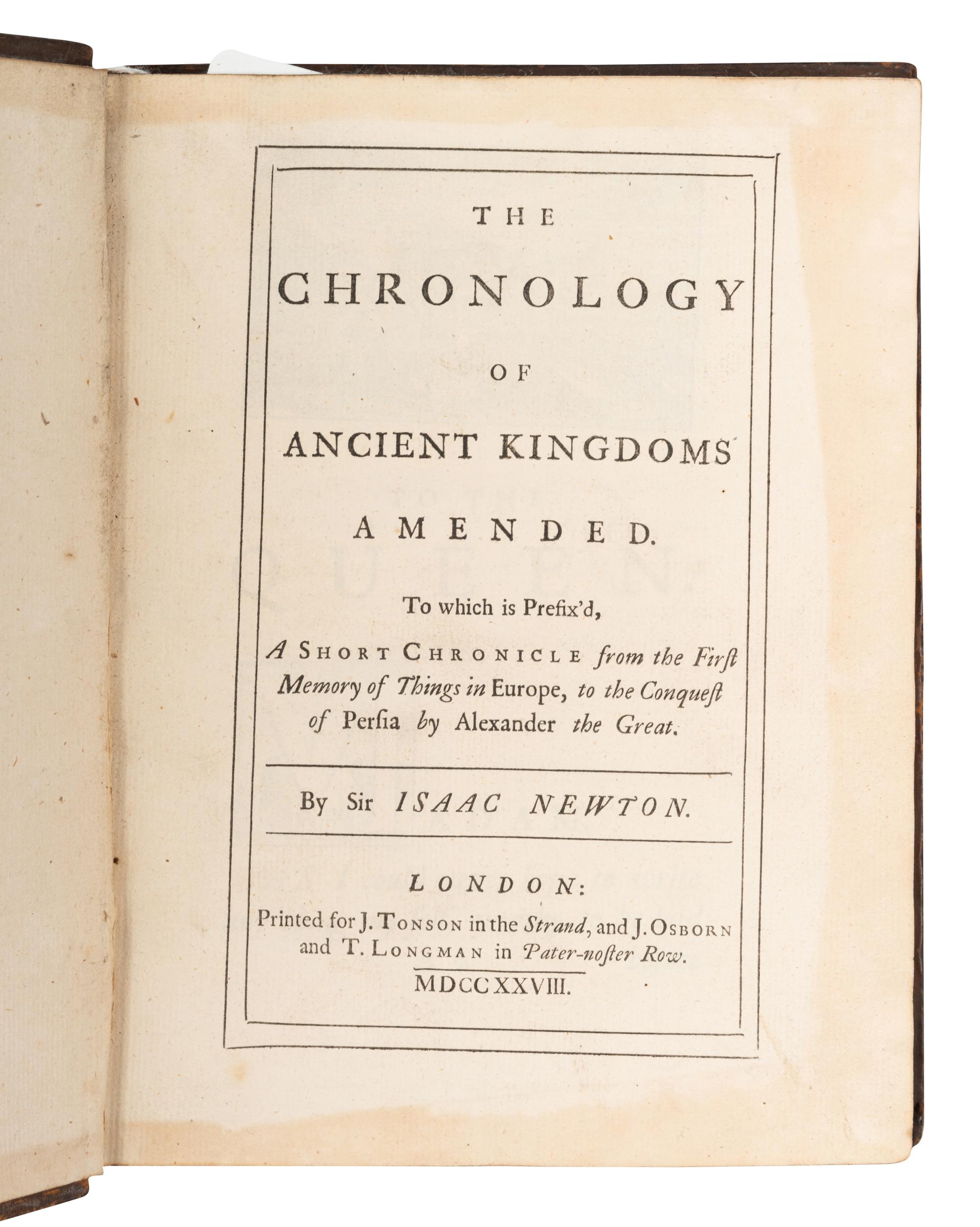 NEWTON, Isaac, Sir (1642-1727). The Chronology of Ancient Kingdoms Amended . London: J. Tonson et al, 1728.