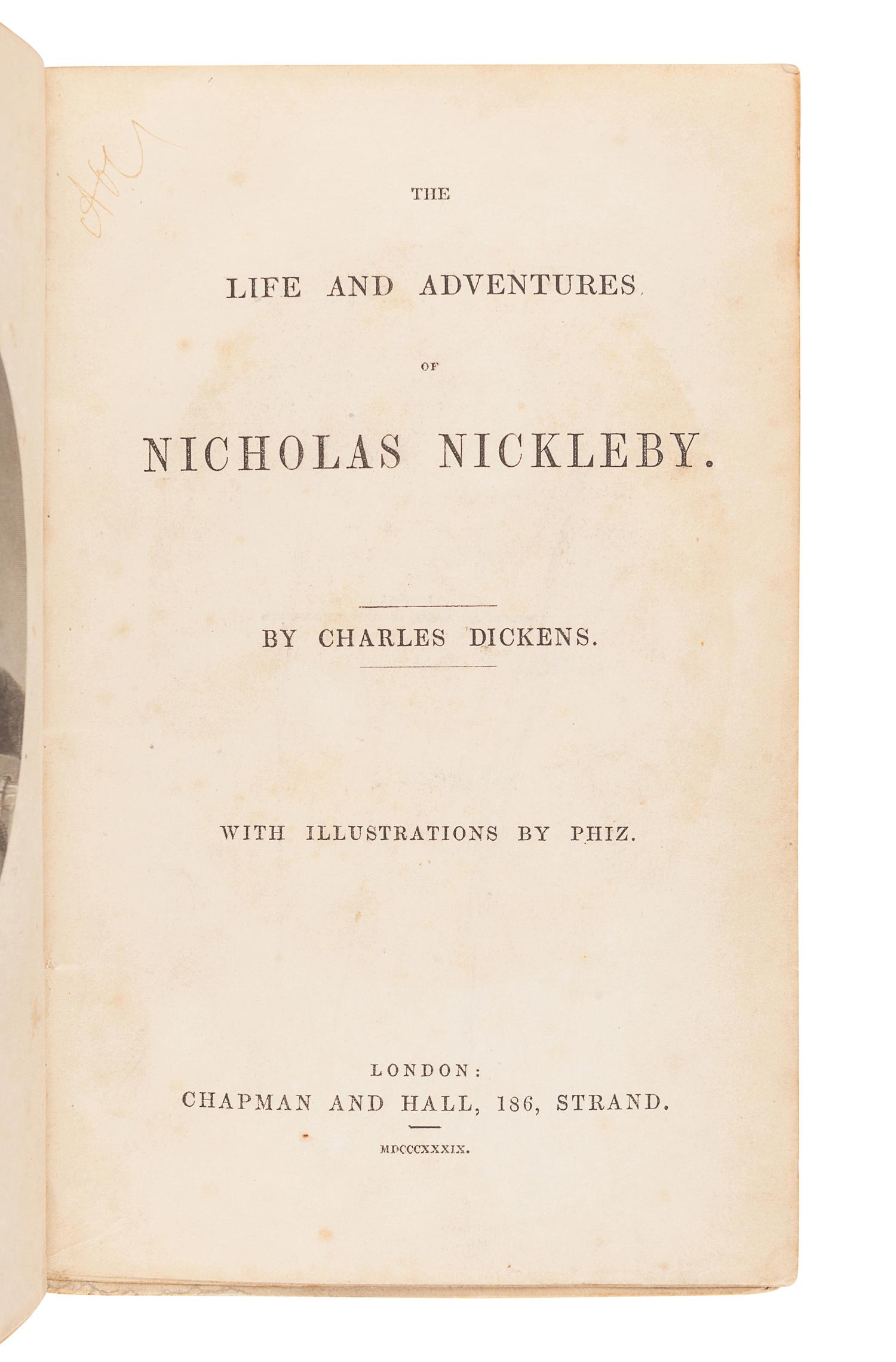 DICKENS, Charles (1812-1870). The Life and Adventures of Nicholas Nickleby . London: Chapman & Hall, 1839.