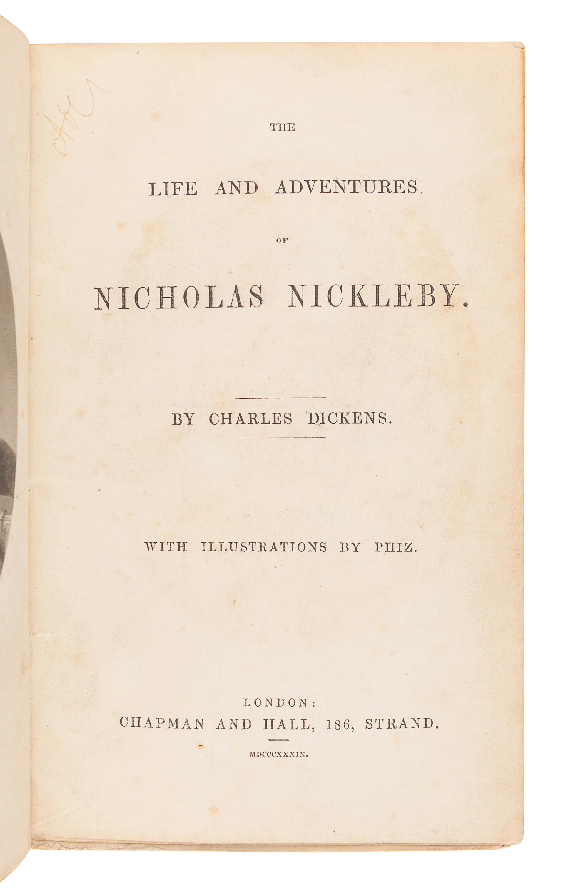 DICKENS, Charles (1812-1870). The Life and Adventures of Nicholas Nickleby . London: Chapman & Hall, 1839.