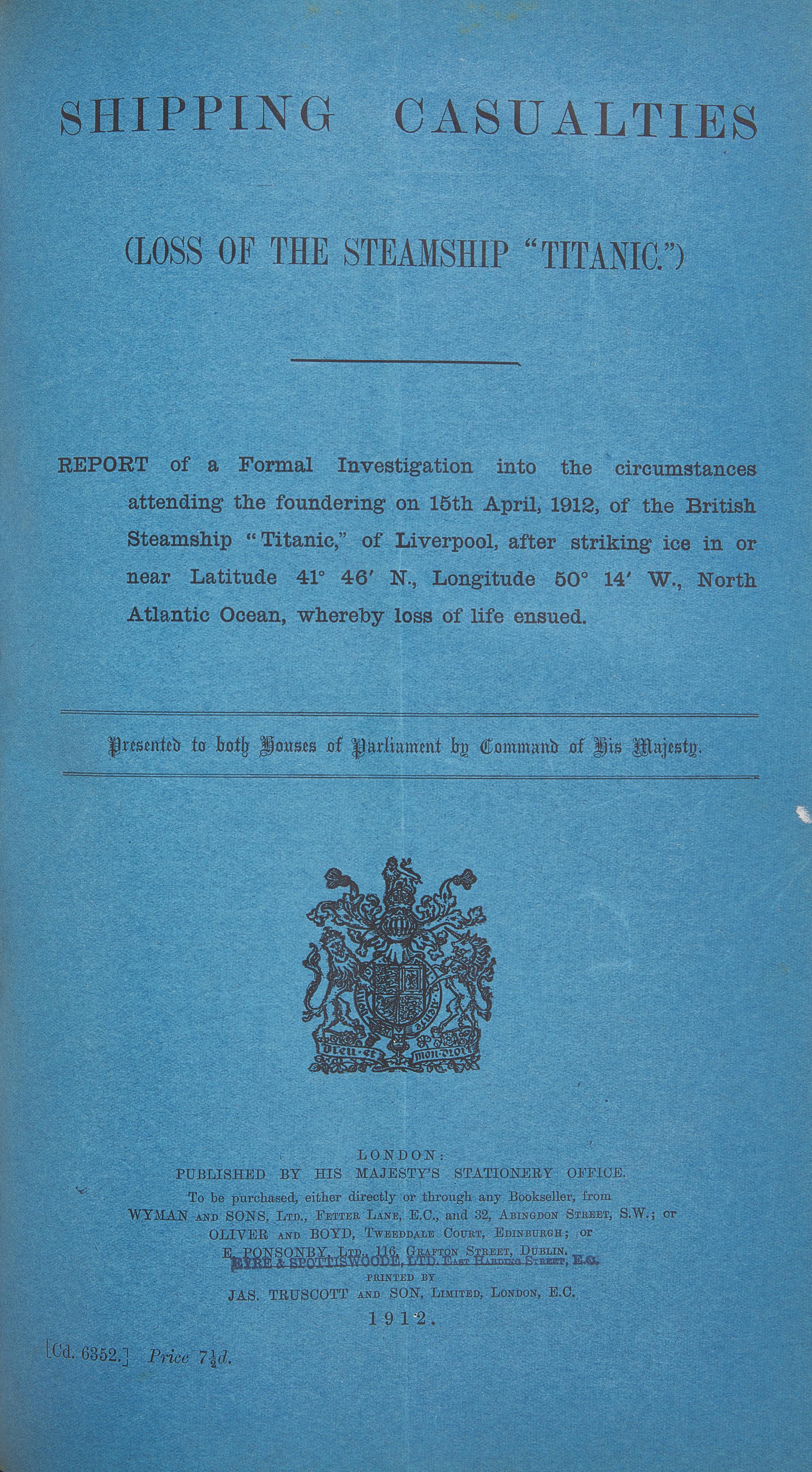 [Titanic] Proceedings Before The Right Hon. Lord Mersey...On a Formal Investigation Ordered by the Board of Trade Into the Loss of the S.S. "Titanic."