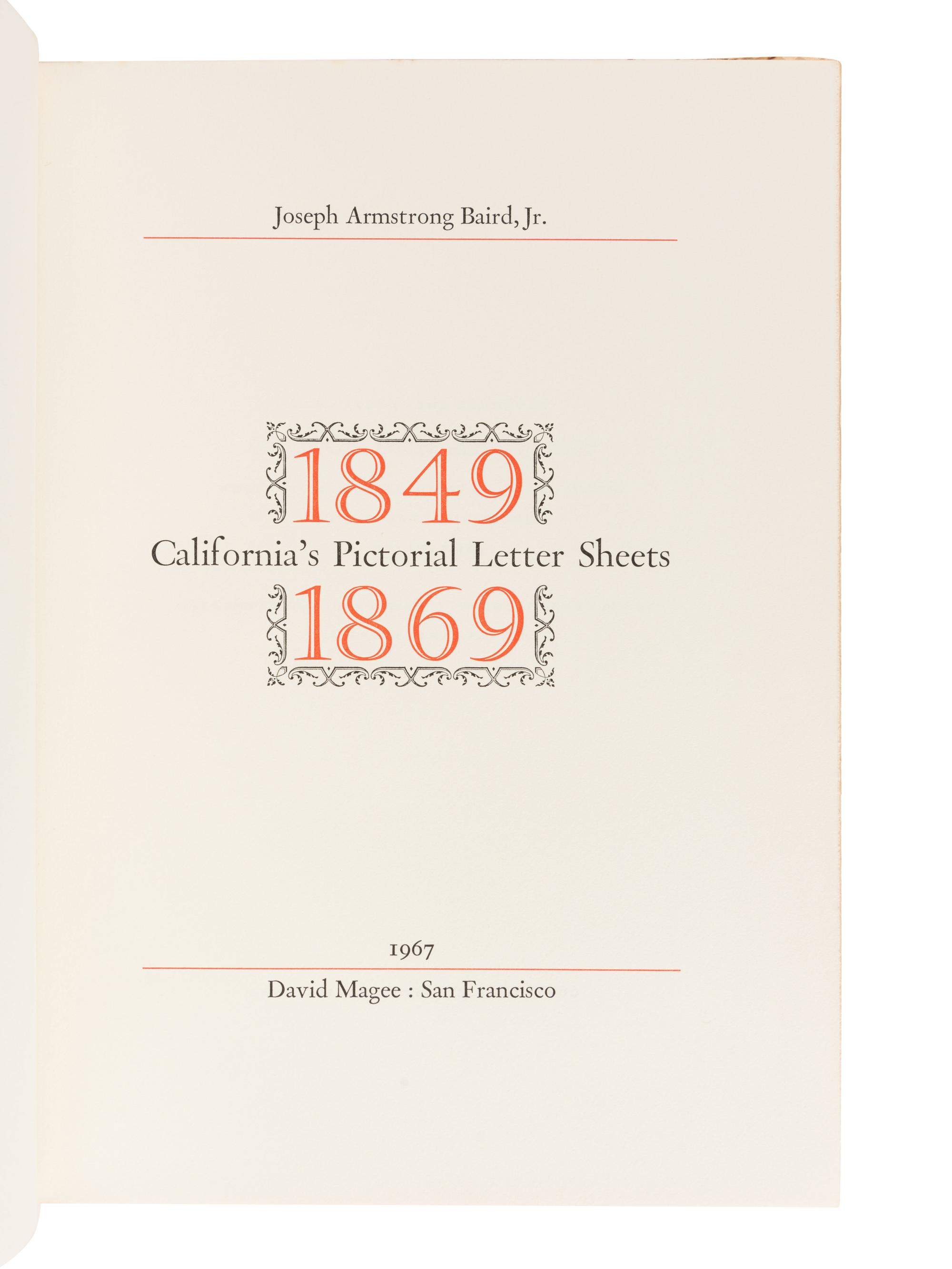 [GRABHORN PRESS]. BAIRD, Joseph Armstrong (b.1922). California’s Pictorial Letter Sheets 1849-1869 . San Francisco: The Grabhorn Press for David Magee, 1967.