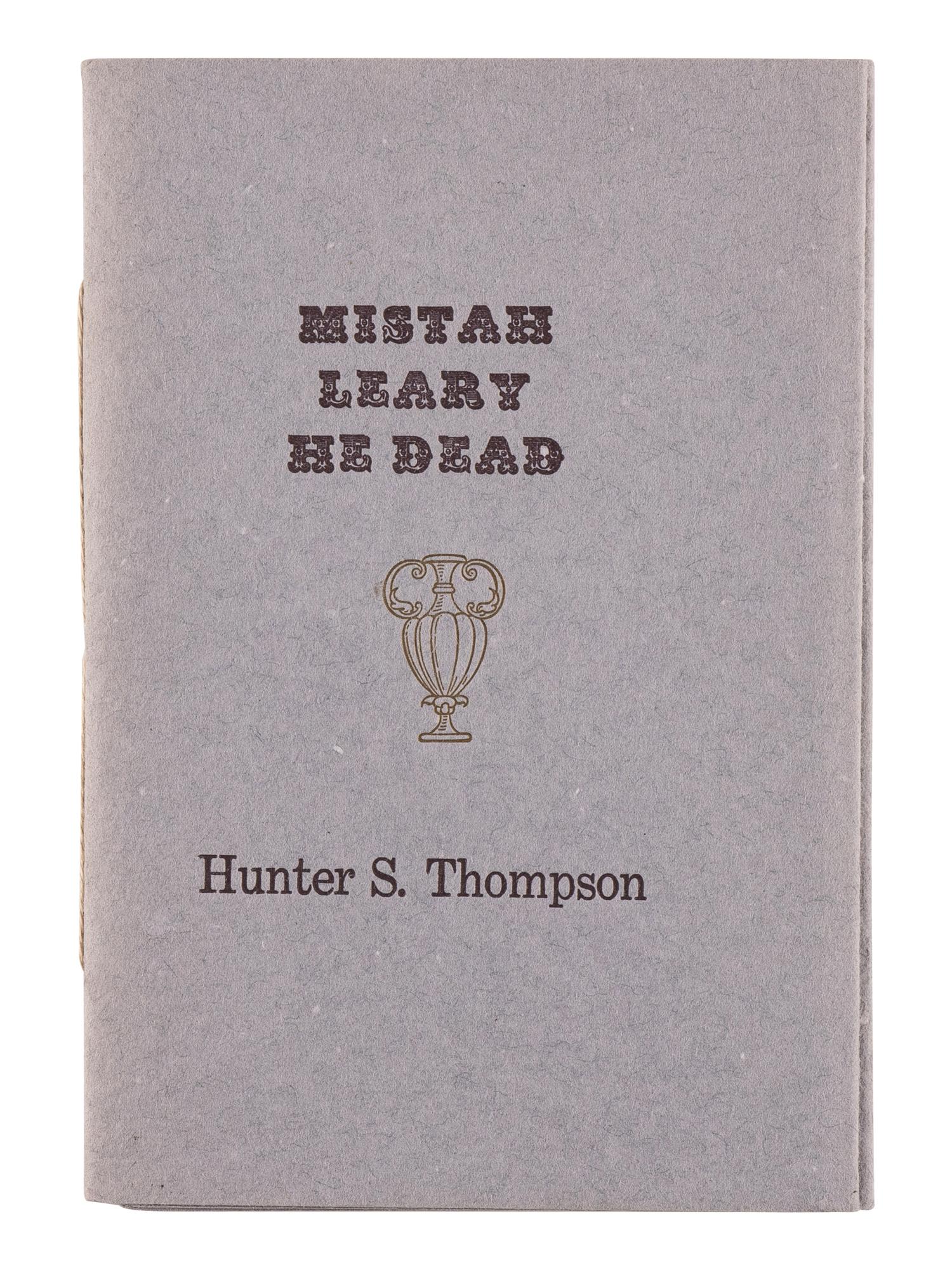THOMPSON, Hunter S. (1937-2005). Mistah Leary, He Dead . New Orleans & San Francisco: X-Ray Book Co., 1996.