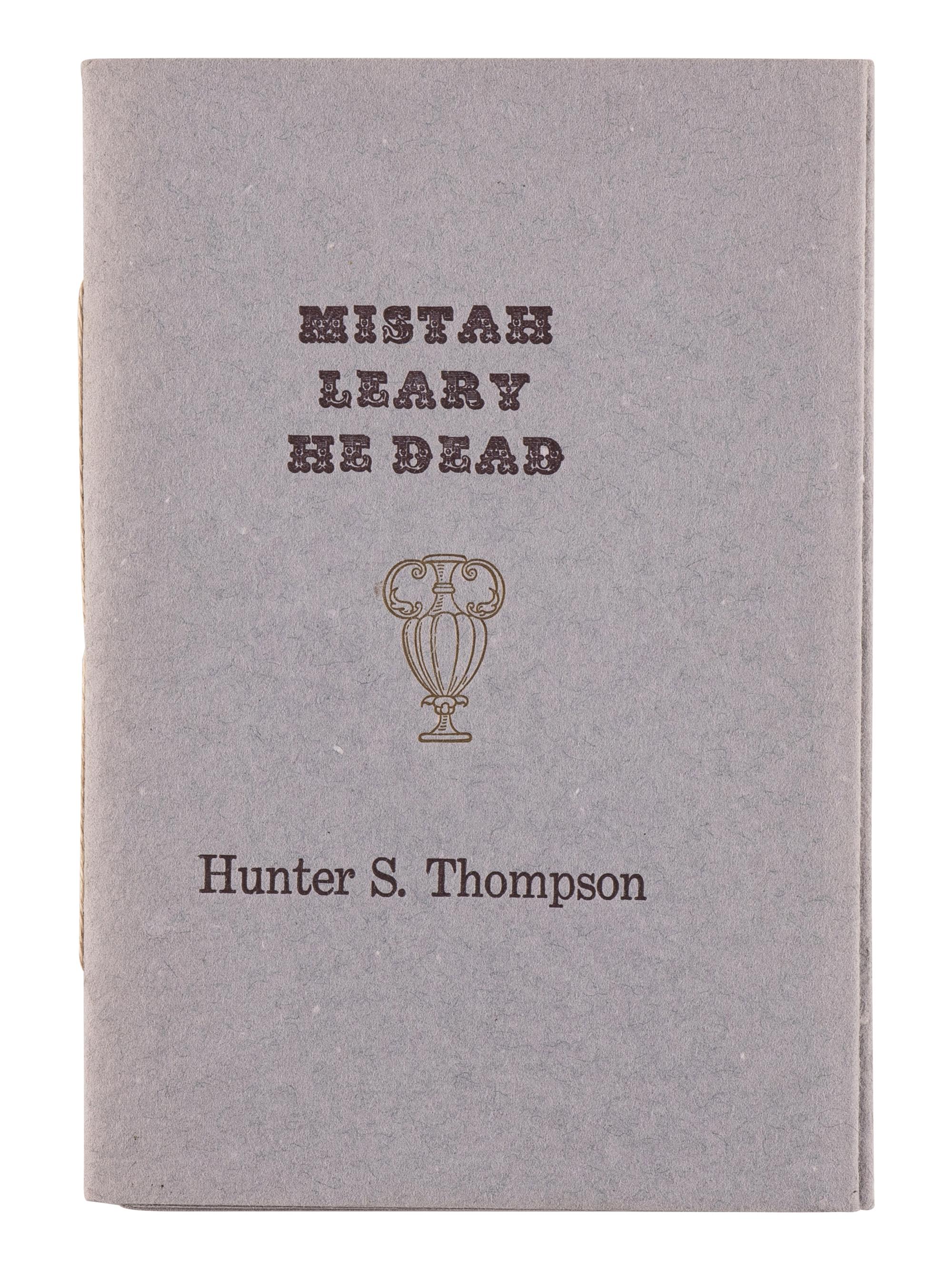 THOMPSON, Hunter S. (1937-2005). Mistah Leary, He Dead . New Orleans & San Francisco: X-Ray Book Co., 1996.