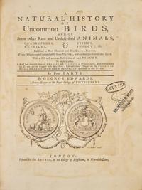 [Natural History] [Cuvier, Georges] Edwards, George. A Natural History of Uncommon Birds, and of Some other Rare and Undescribed Animals…