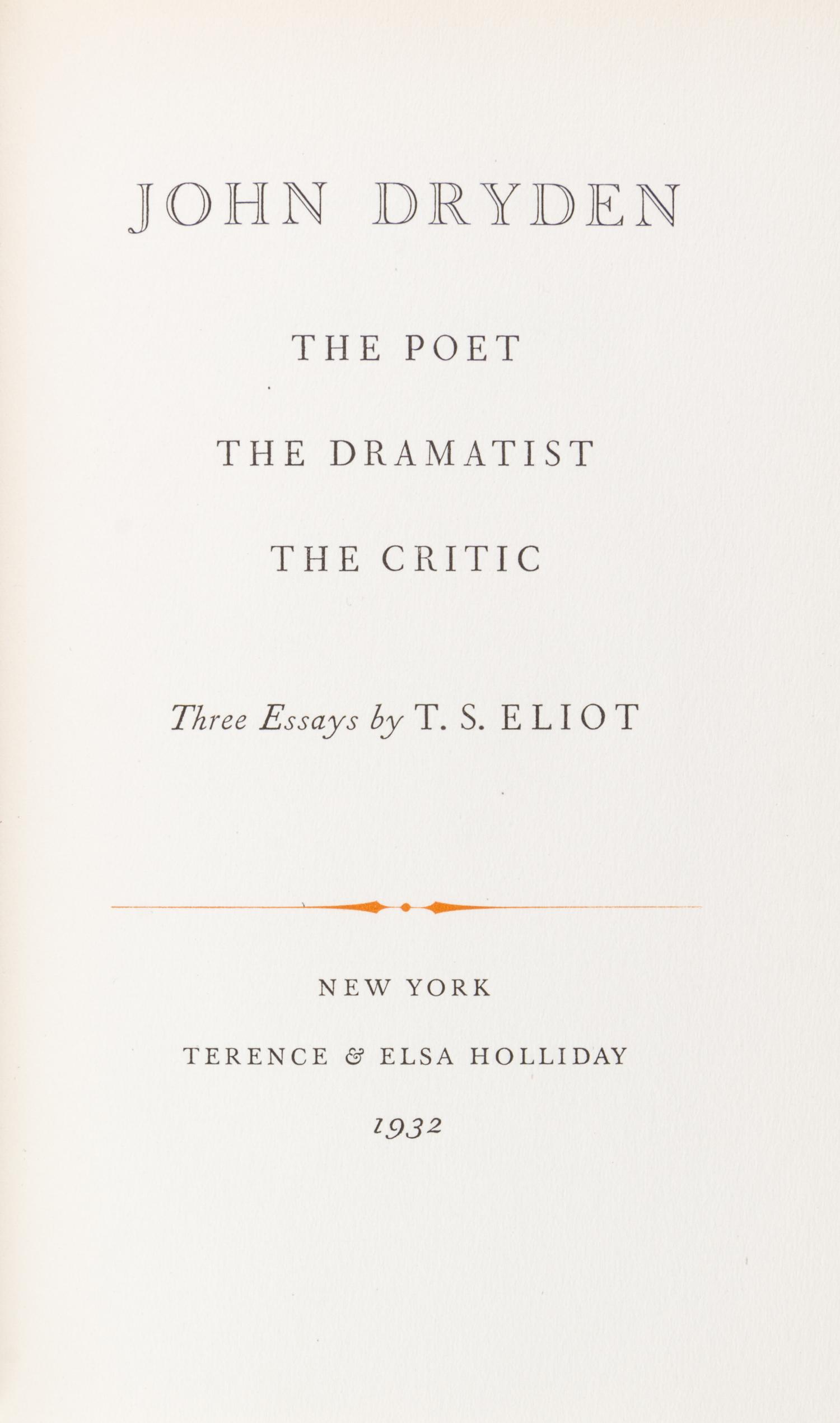 ELIOT, T.S. John Dryden. New York, 1932. First ed., with Thoughts After Lambeth. London, 1931.