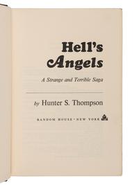 THOMPSON, Hunter Stockton (1937-2005). Hell's Angels: The Strange and Terrible Saga of the Outlaw Motorcycle Gangs. New York: Random House, 1967.