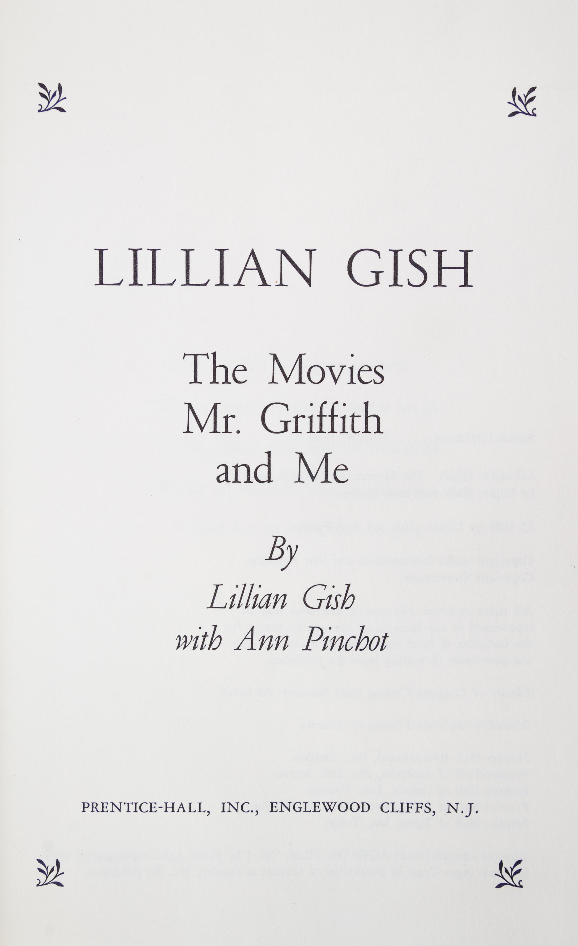 GISH, LILLIAN. Lillian Gish: The Movies, Mr. Griffith and Me. NJ, (1969). Second printing, signed.
