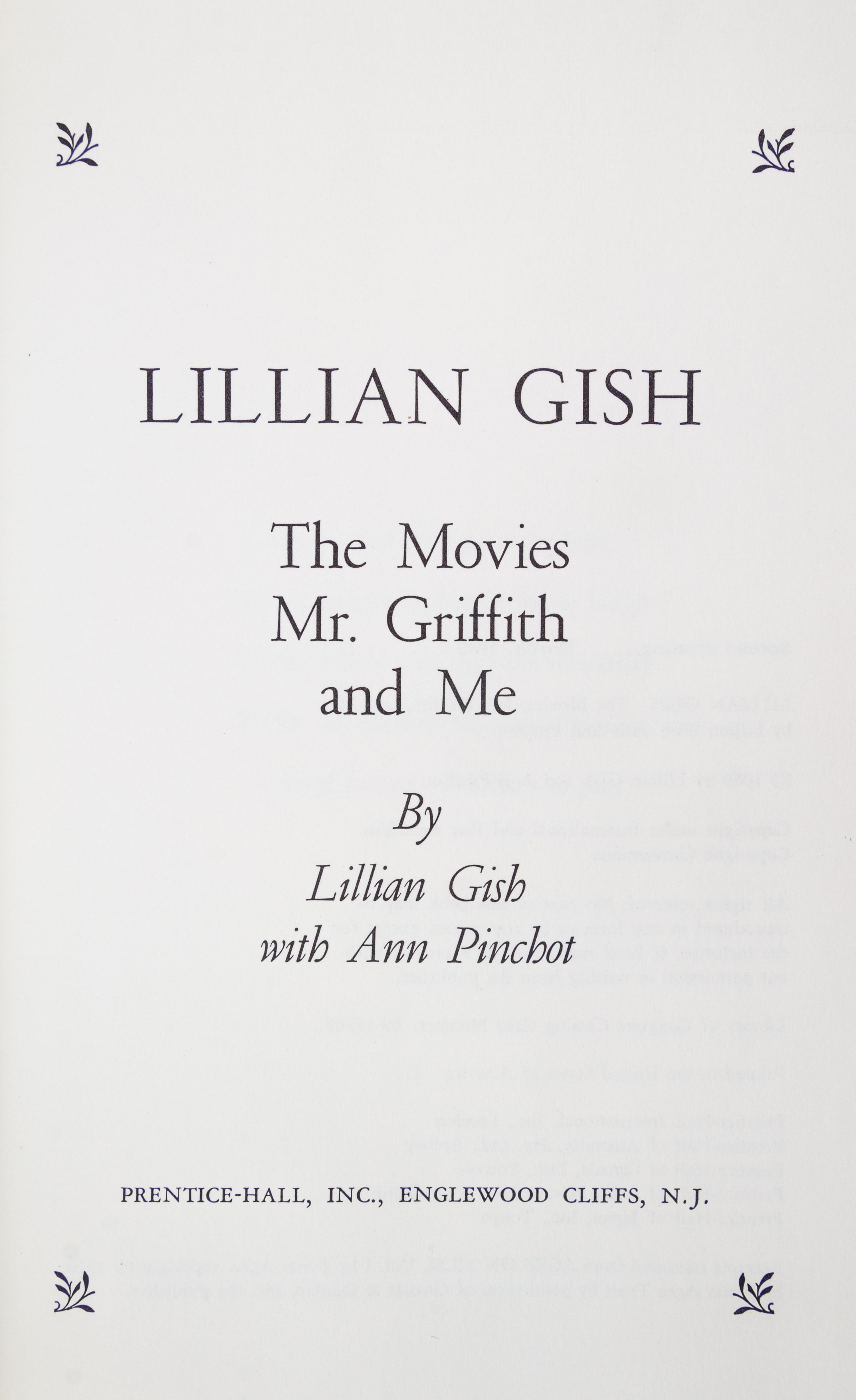 GISH, LILLIAN. Lillian Gish: The Movies, Mr. Griffith and Me. NJ, (1969). Second printing, signed.