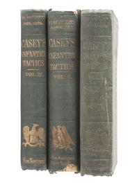 [CIVIL WAR]. CASEY, Silas. Infantry Tactics, for the Instruction, Exercise, and Maneuvers of the Soldier, A Company, Line of Skirmishers, Battalion, Brigade, or Corps d'Armee . Vols. I, II, III.