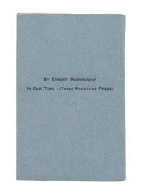 HEMINGWAY, Ernest (1899-1961). Three Stories and Ten Poems . Paris: Contact Publishing Co., 1923.