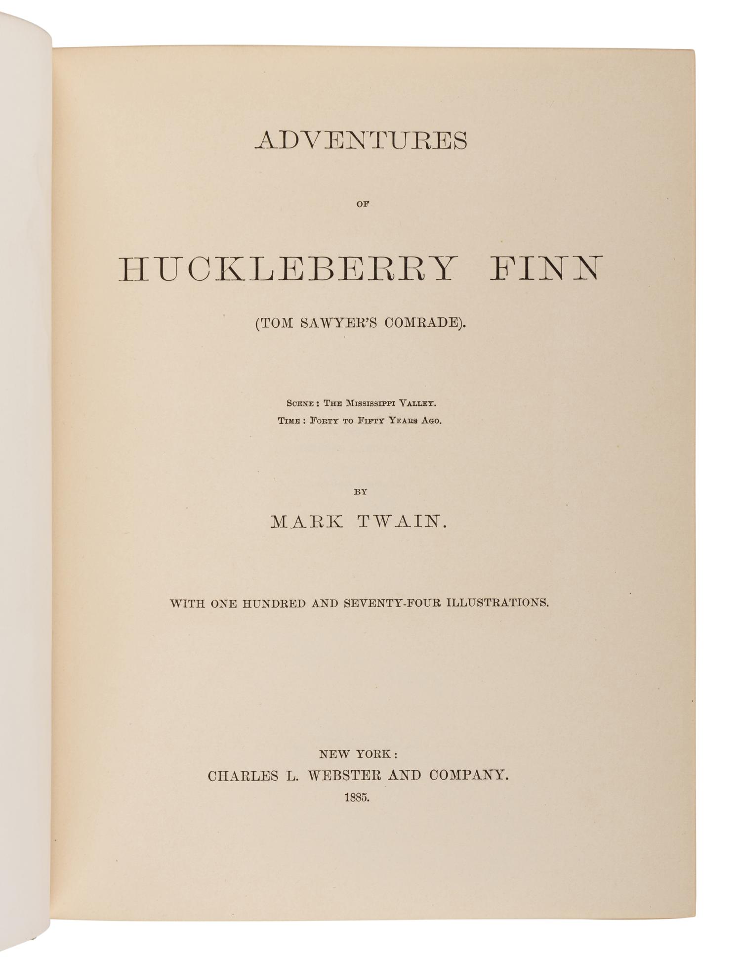 CLEMENS, Samuel Langhorne (“Mark Twain”) (1835-1910). The Adventures of Huckleberry Finn. New York: Charles Webster, 1885.