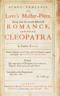 [Literature] Loveday, Robert (translator). Hymen's Praeludia: Or, Love's Master-Piece. Being that So-much-Admired Romance, Intituled, Cleopatra. In Twelve Parts