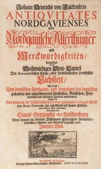 VON FALCKENSTEIN, JOHANN HEINRICH. Antiquitates Nordgavienses... Frankfurt/Leipzig, 1733.