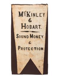 [POLITICS]. "McKinley & Hobart. Sound Money & Protection." Presidential campaign banner, ca 1896.