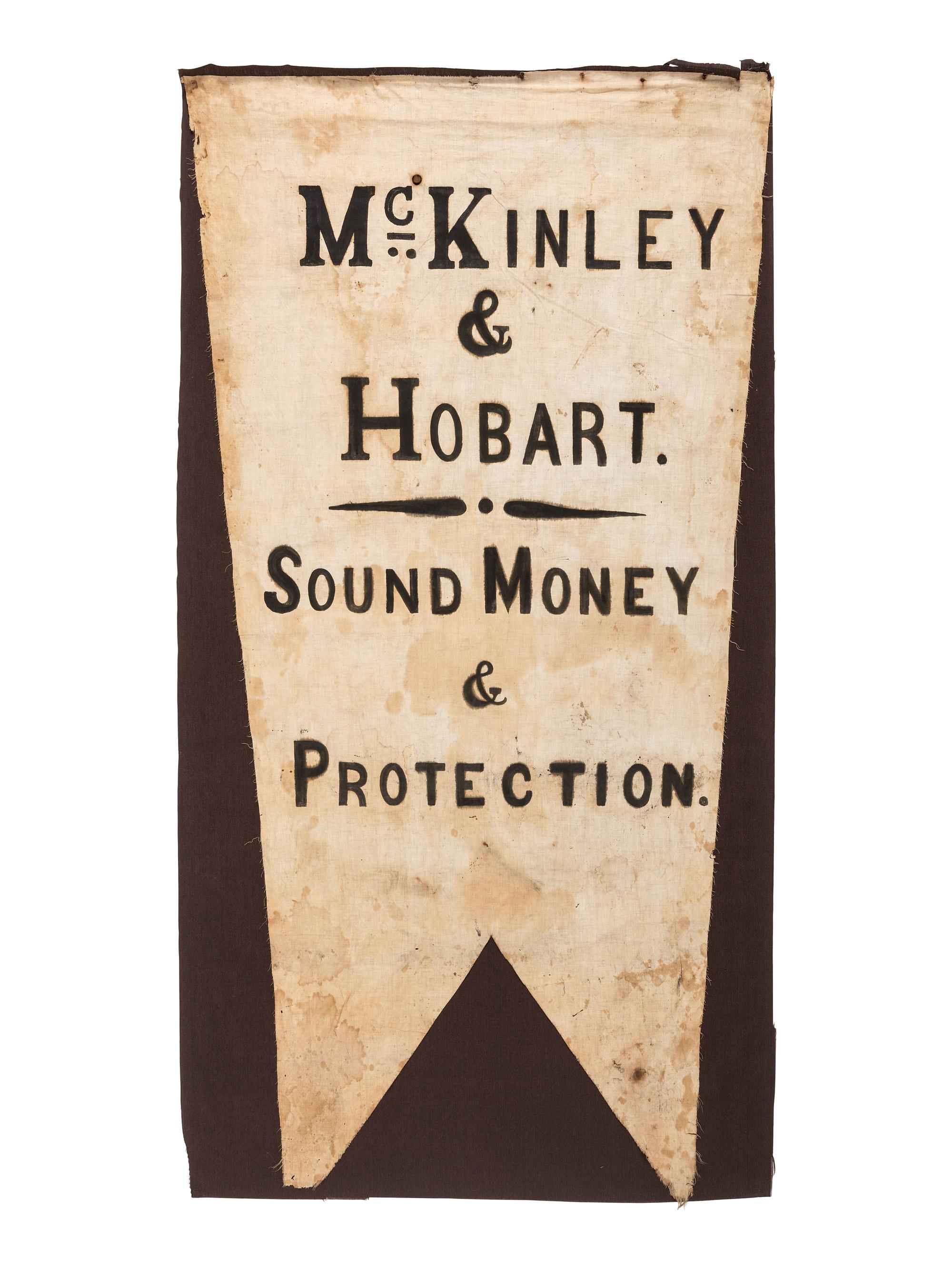 [POLITICS]. "McKinley & Hobart. Sound Money & Protection." Presidential campaign banner, ca 1896.
