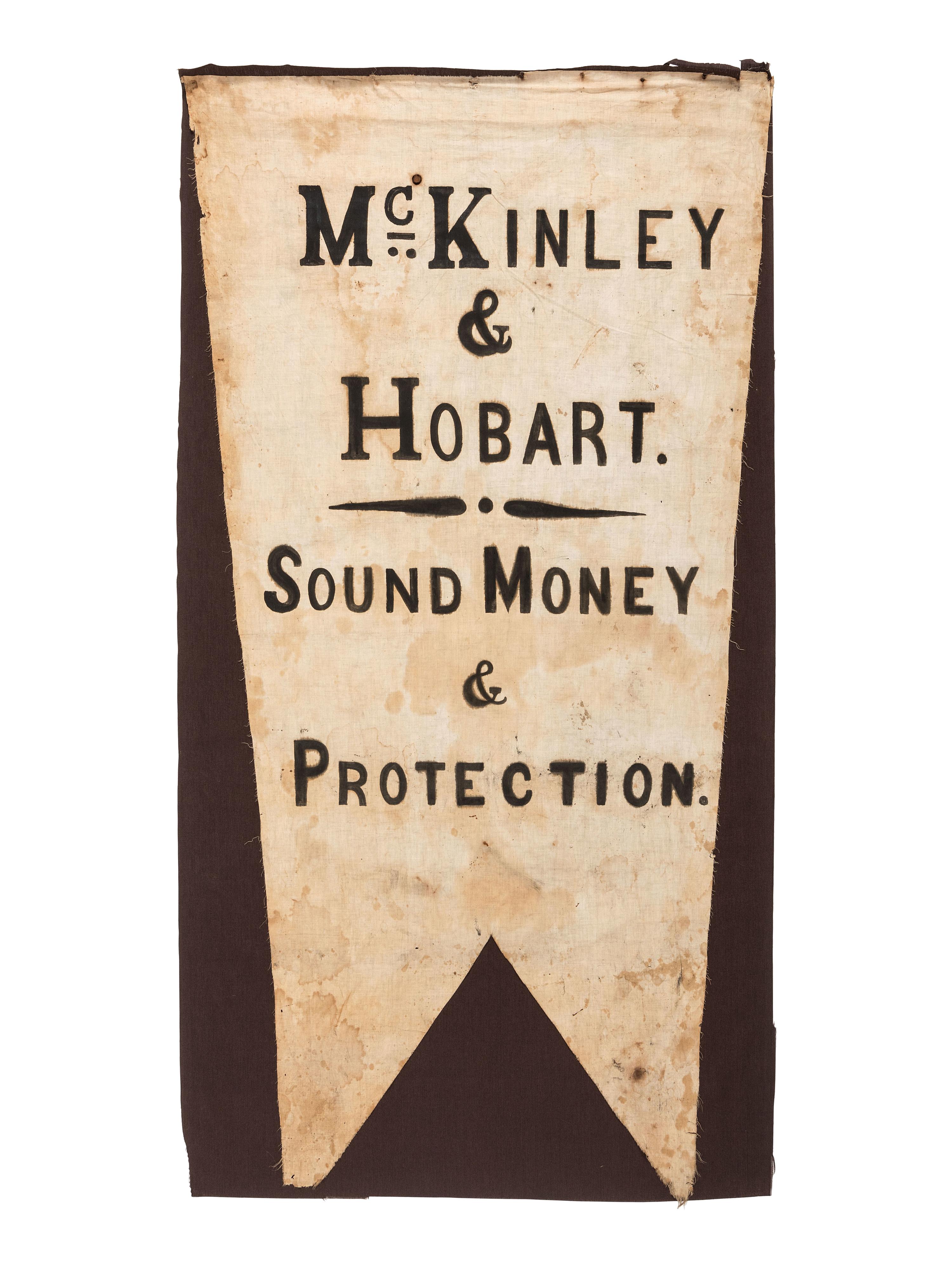 [POLITICS]. "McKinley & Hobart. Sound Money & Protection." Presidential campaign banner, ca 1896.
