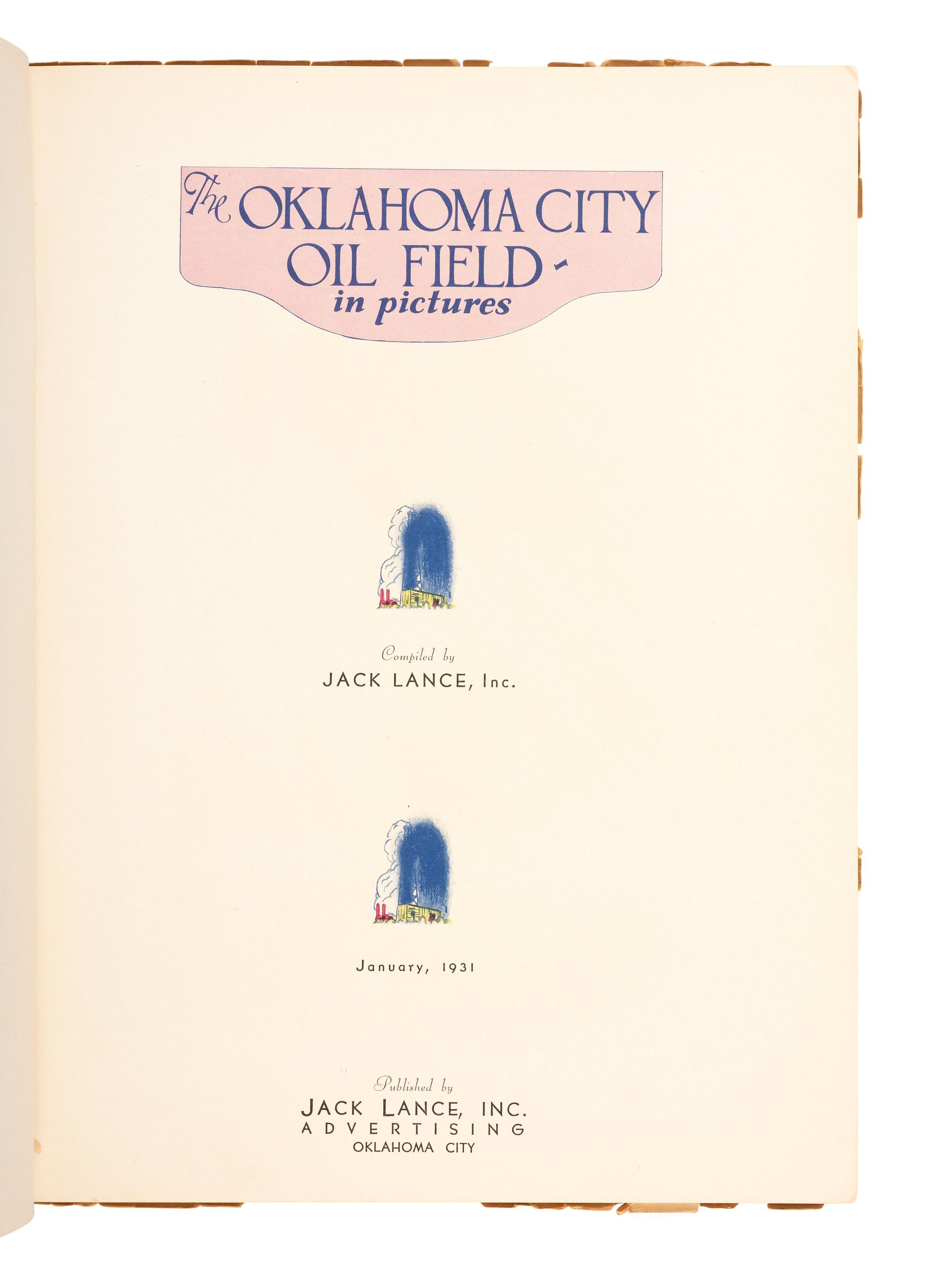 Photo-Illustrated Books & Photography Albums LANCE, Jack, compiler. The Oklahoma City Oil Field in Pictures . Oklahoma City: Jack Lance, 1931.